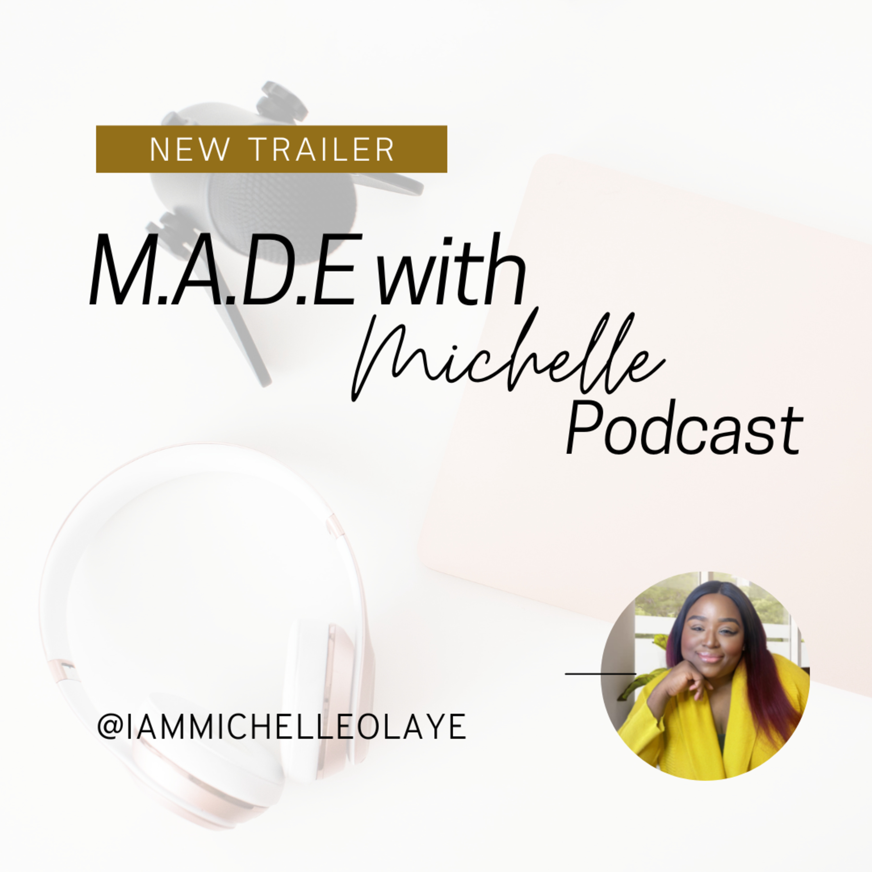 M.A.D.E with Michelle