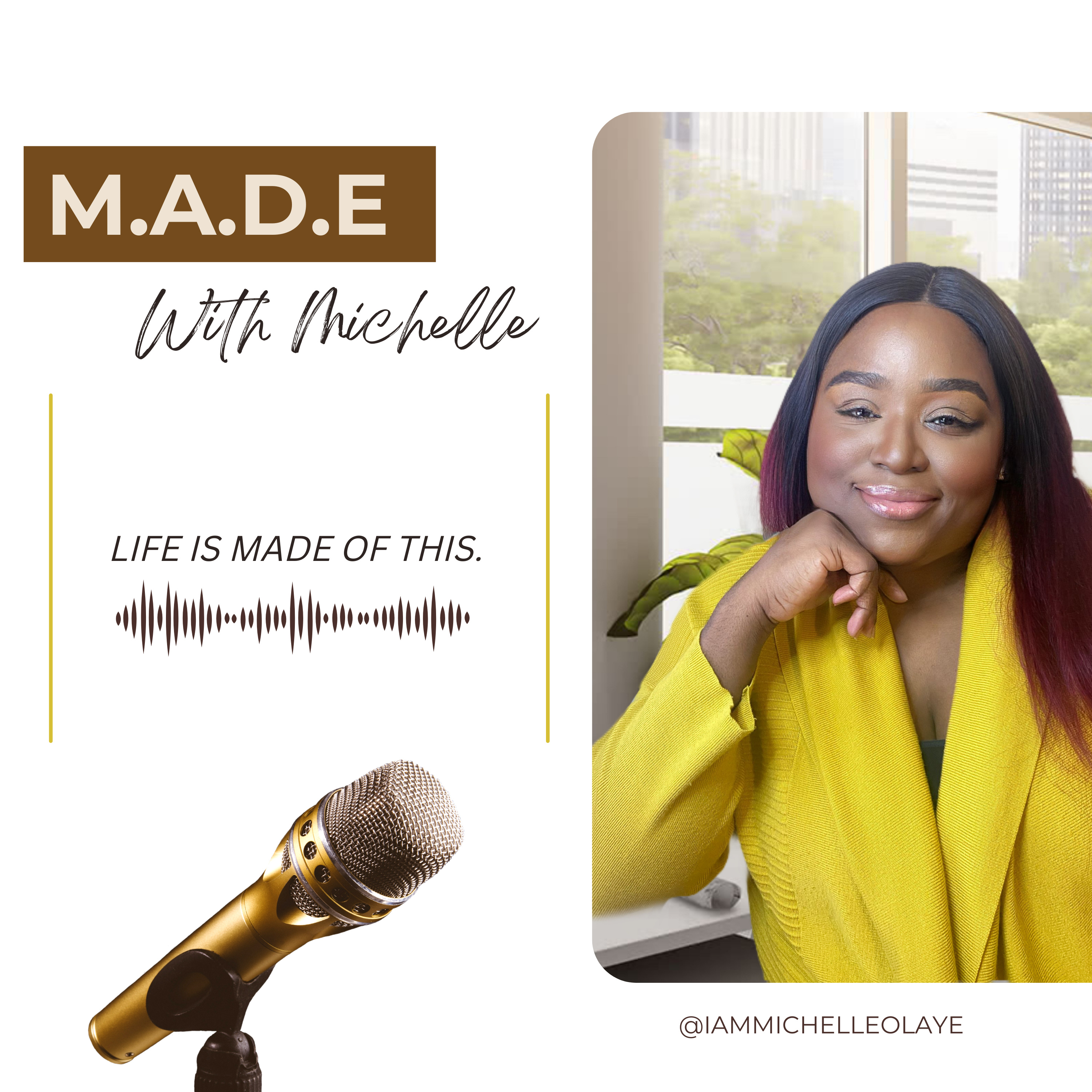 M.A.D.E with Michelle