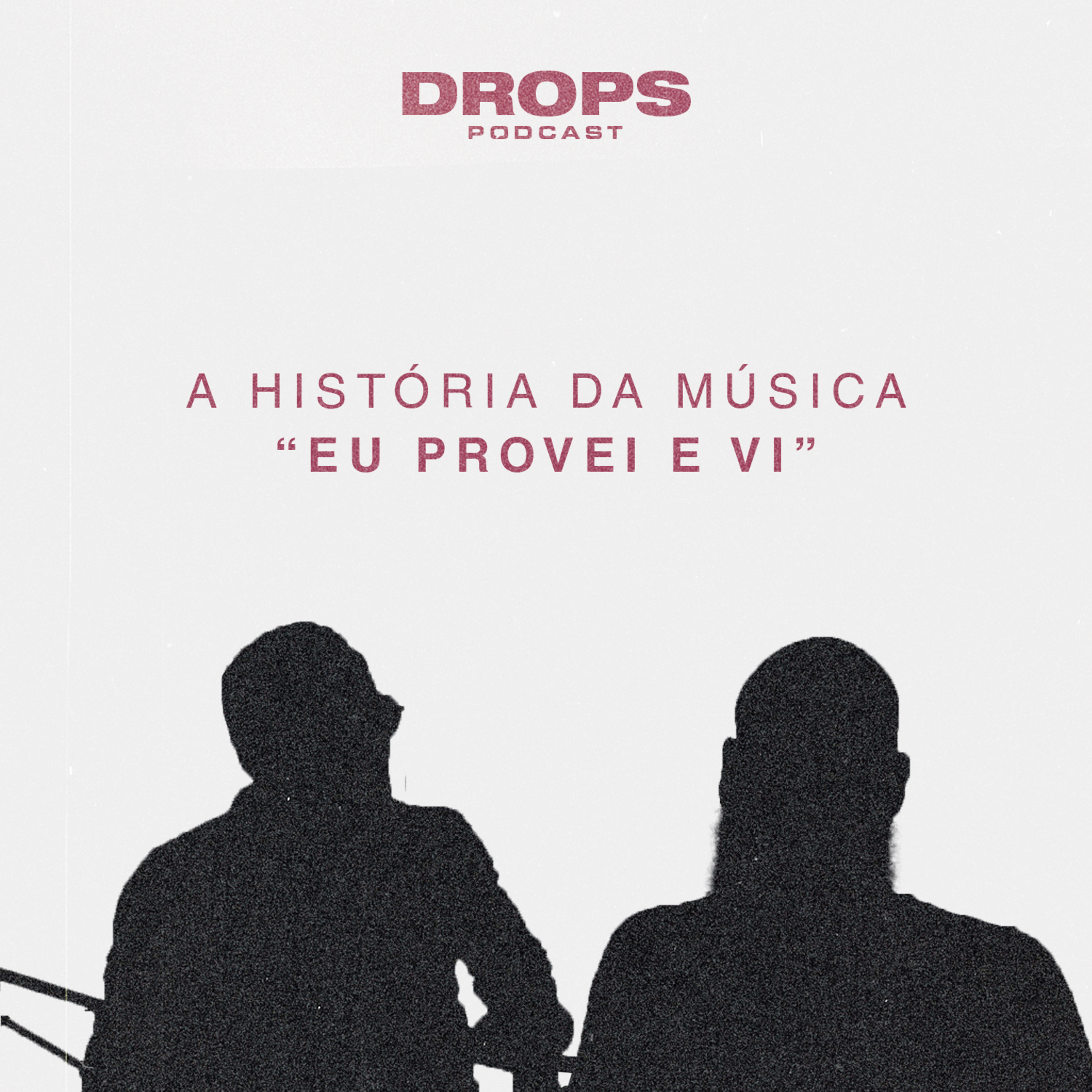 Drops Podcast - História da música Eu Provei e Vi episode artwork