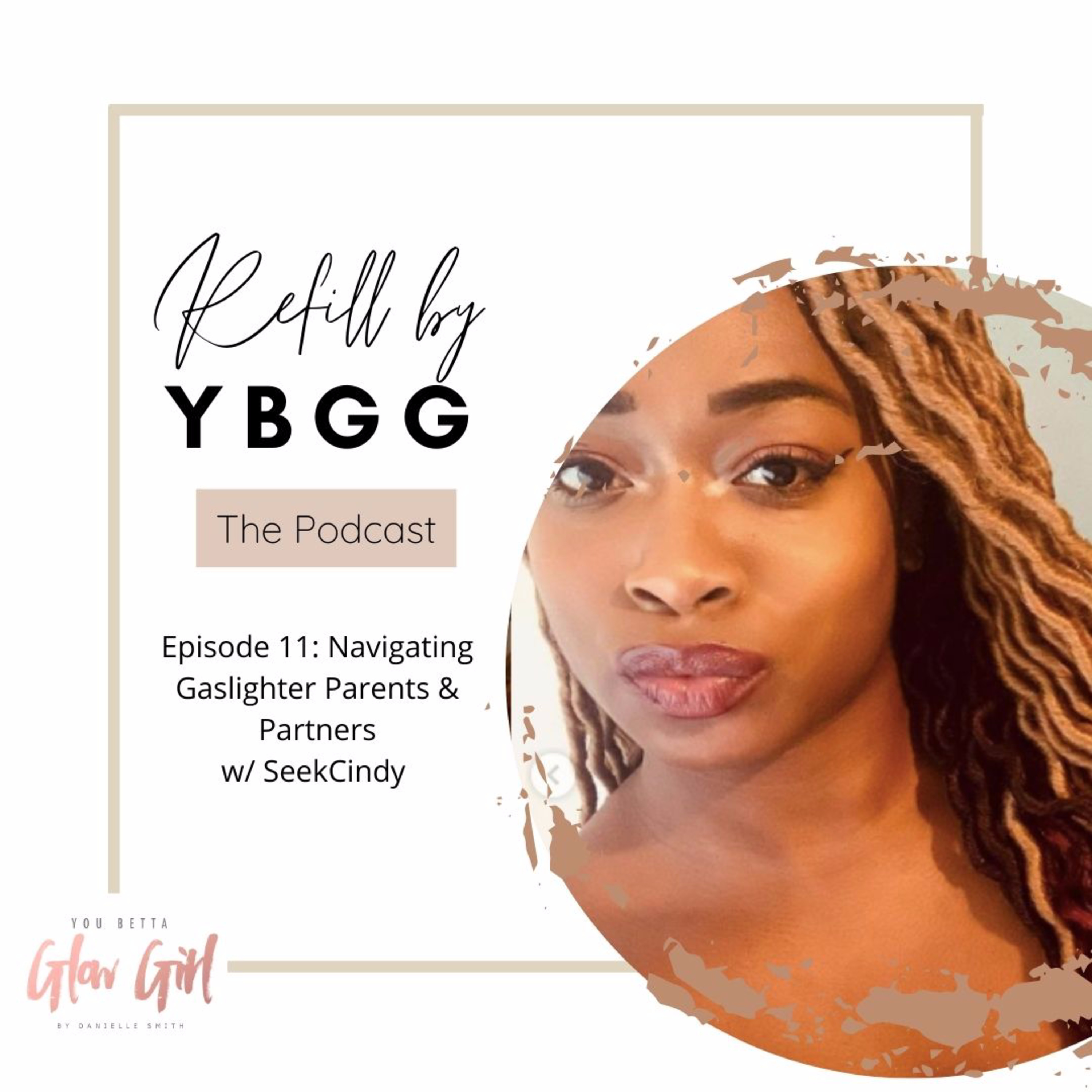 Ep 11: Navigating Gaslighter Parents & Partners w/ SeekCindy