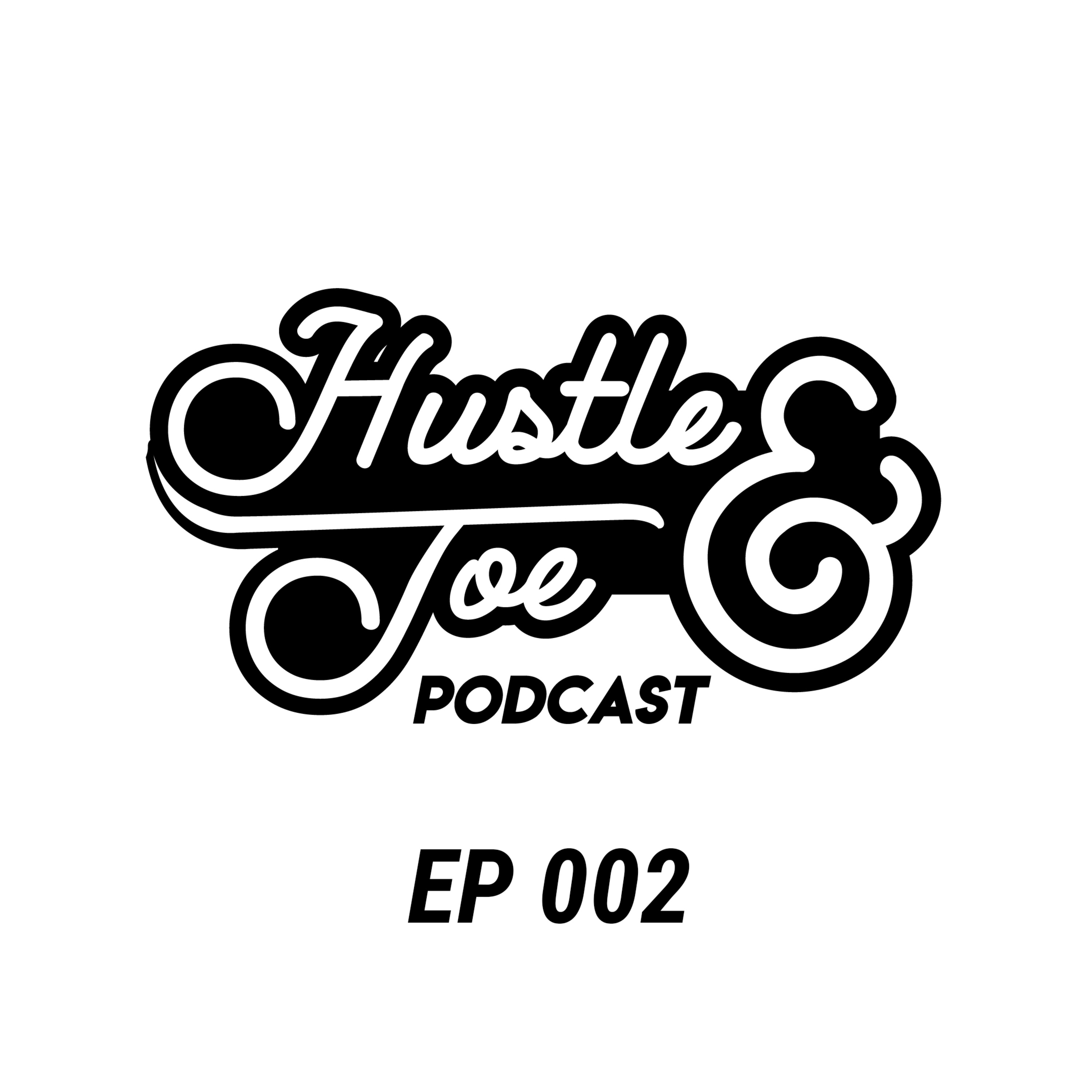 EP 002 - Hustle and Balance Defined, Living a Life You Will Remember & Taking the Non-Traditional Path episode artwork