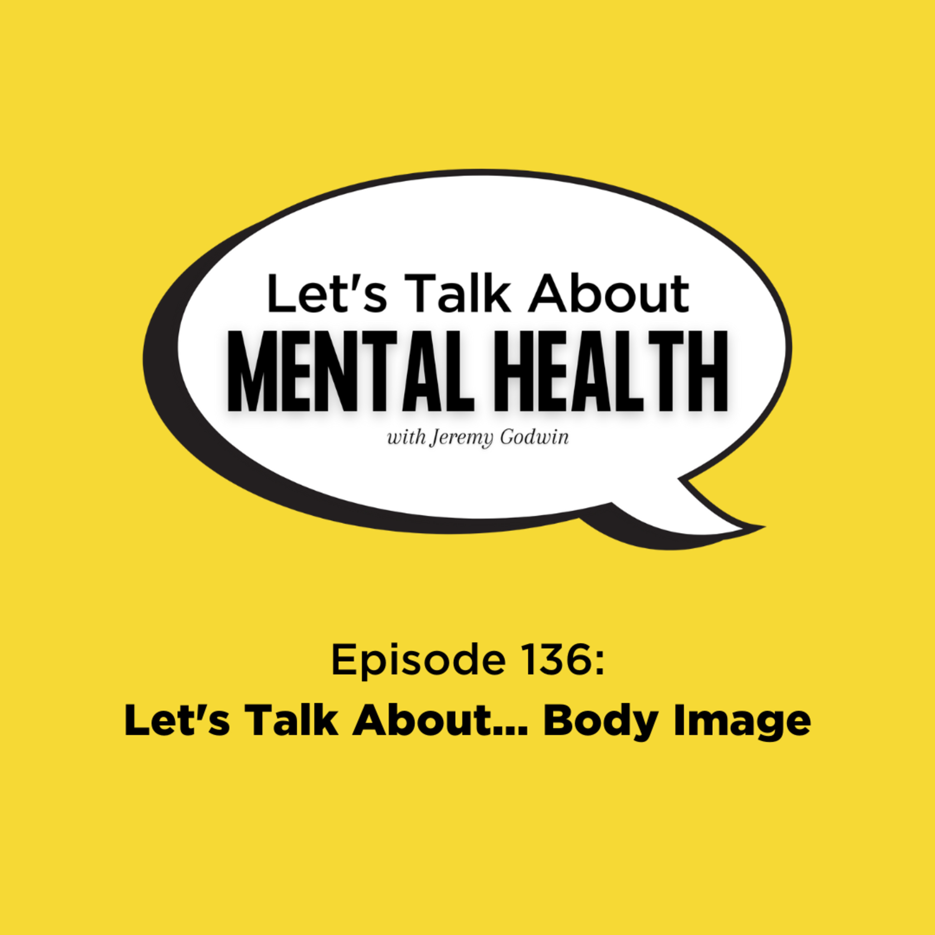 Podcast On Let s Talk About Body Image In Let s Talk About Mental