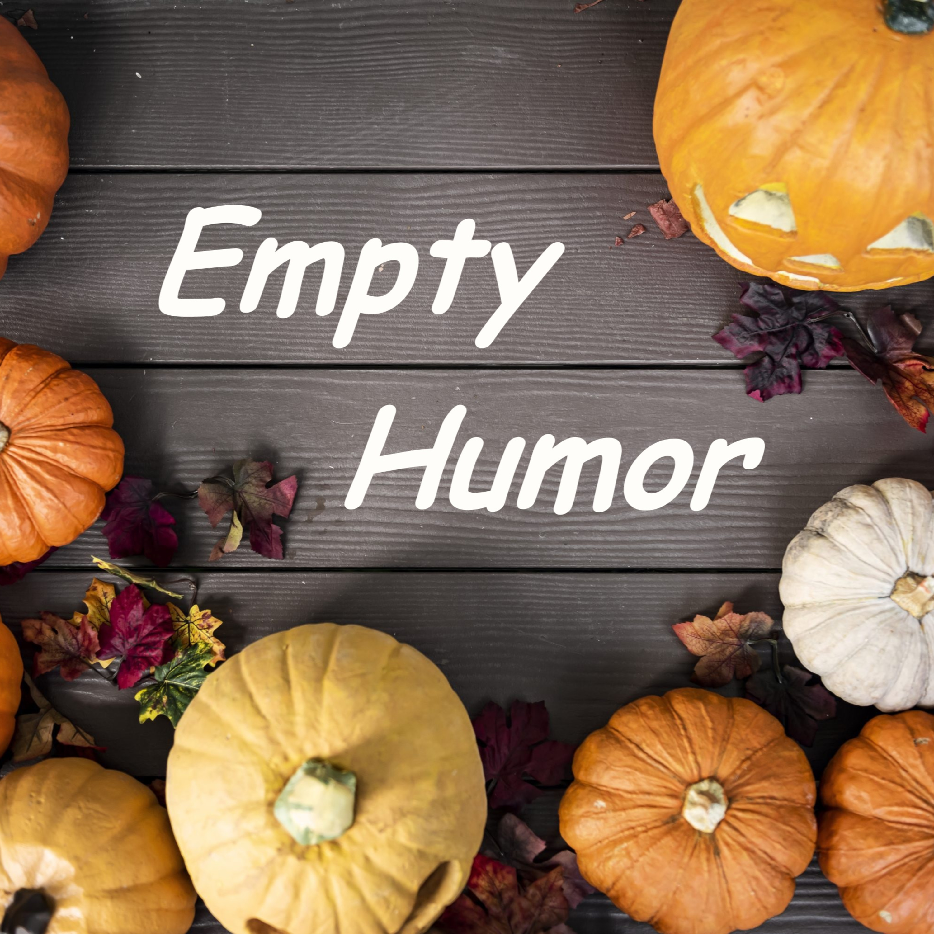 Empty Humor ~| Halloween Season |~ episode artwork