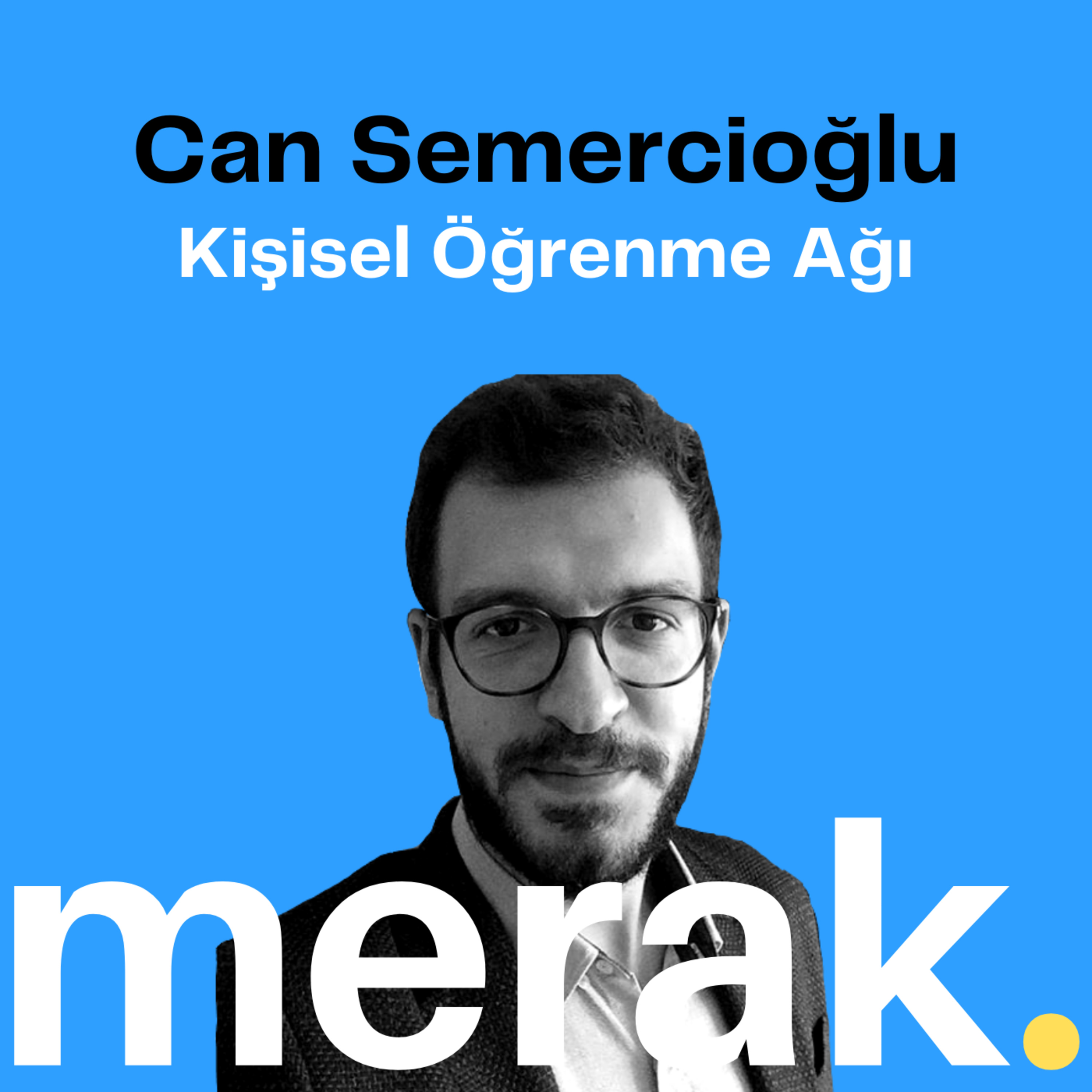 54- Can Semercioğlu ile Kişisel Öğrenme Ağı episode artwork