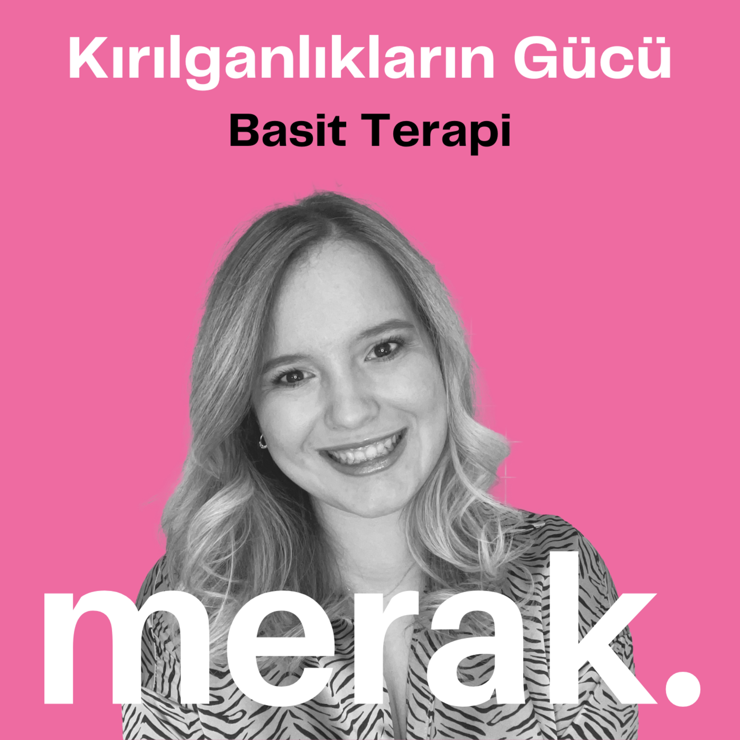 147- Basit Terapi ile Kırılganlıkların Gücü episode artwork