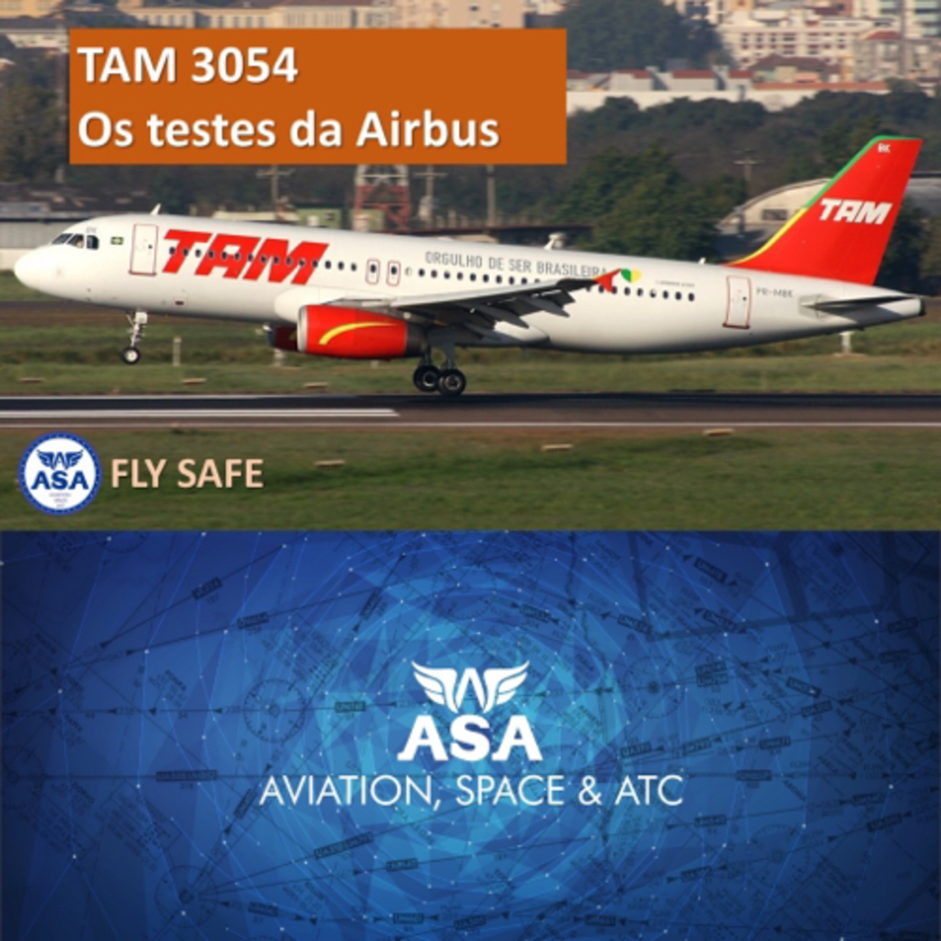 TAM 3054 - OS TESTES DA AIRBUS - Fly Safe - Canal ASA - Episódio 258 episode artwork