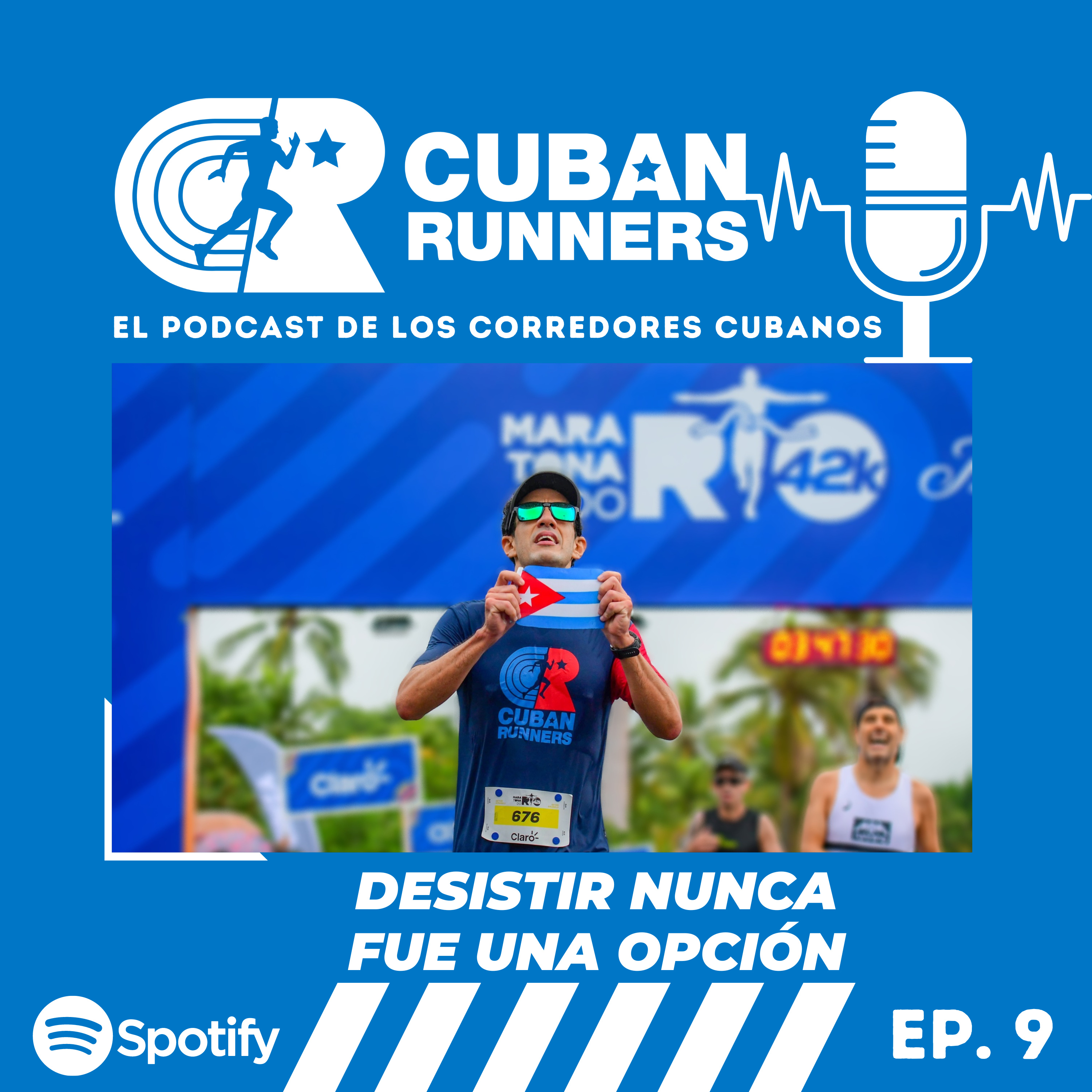 Desistir nunca fue una opción - Cuban Runners Podcast (EP09)