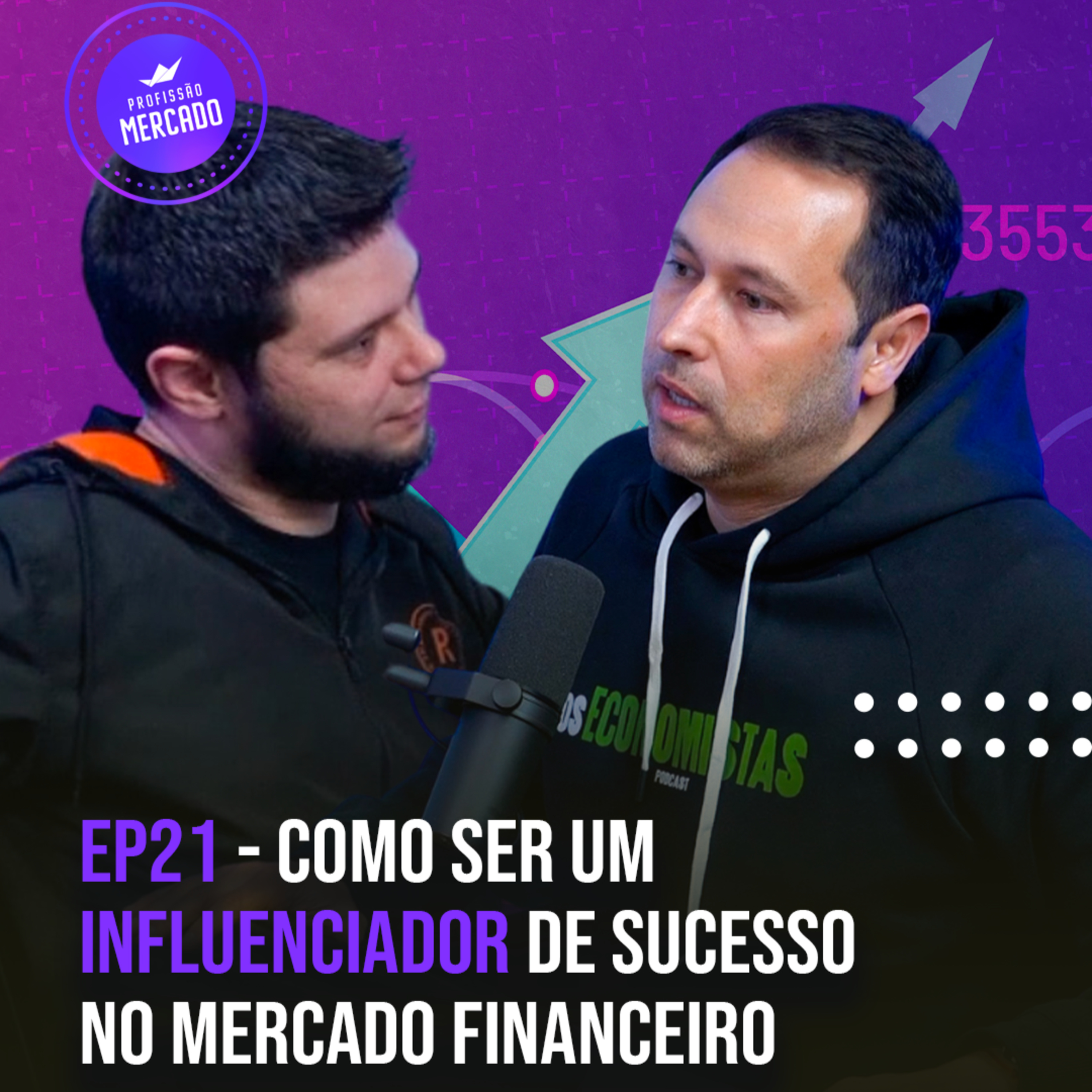 COMO SER UM INFLUENCIADOR DE SUCESSO NO MERCADO FINANCEIRO | Profissão Mercado 21 episode artwork