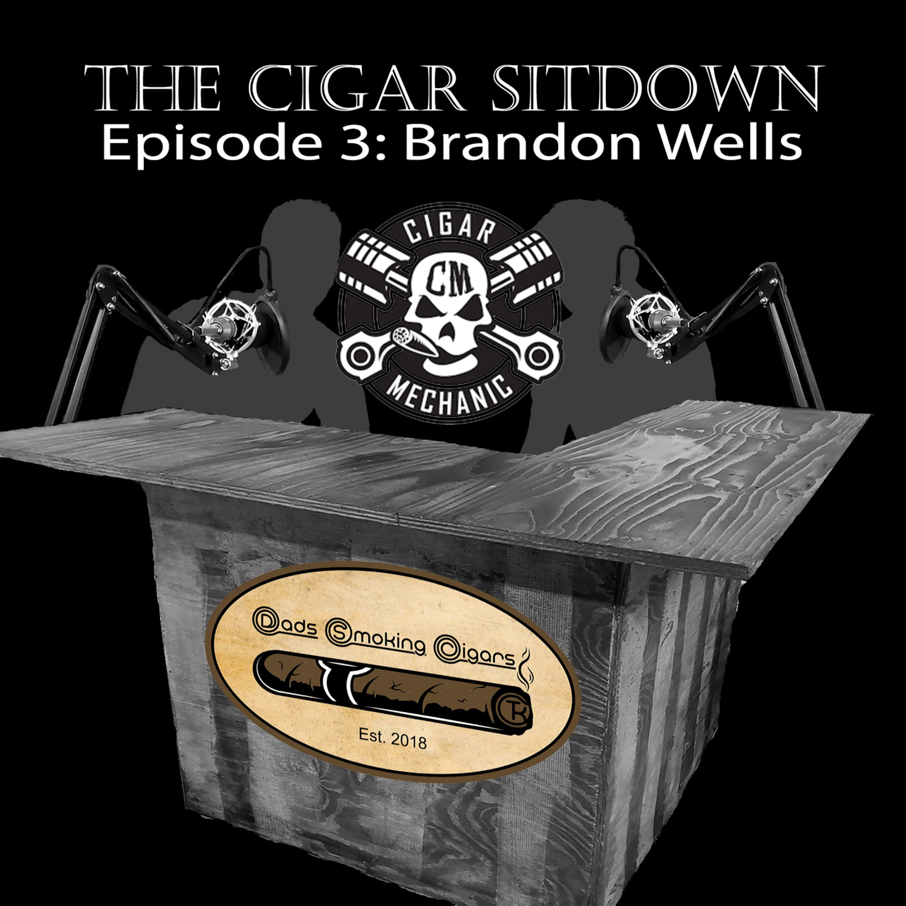 The Cigar Sitdown Ep 1 with Brandon Wells: Cigarmechanic