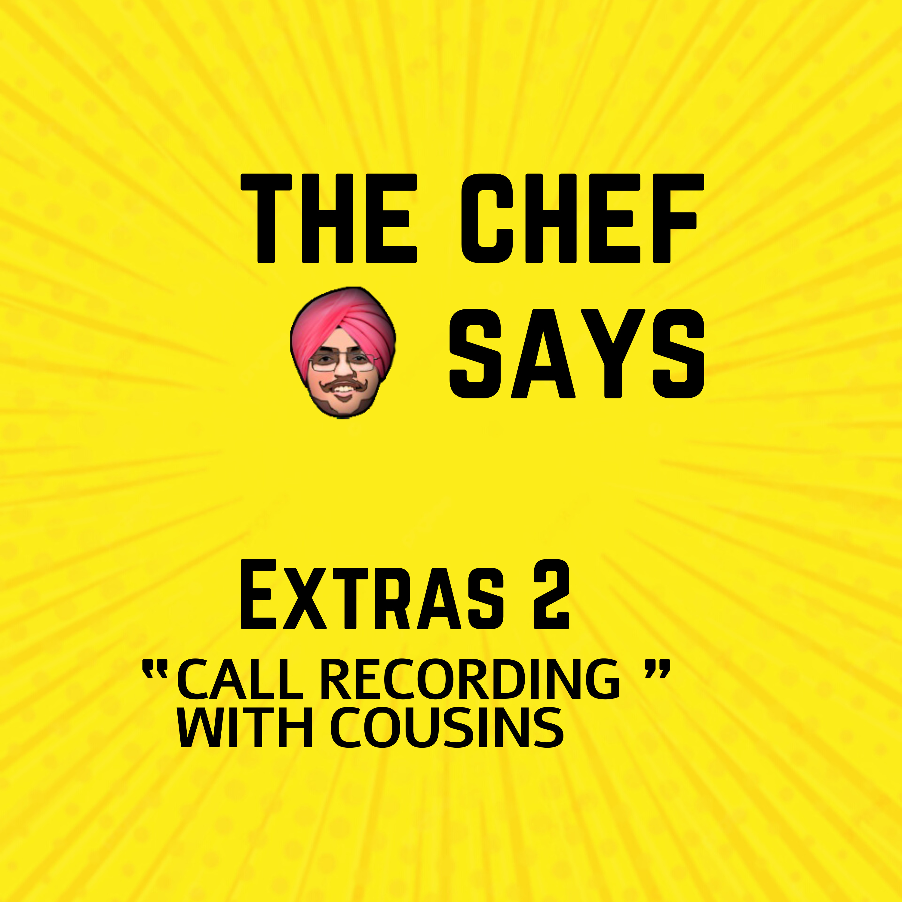 Extras 2 | Call recording with cousins episode artwork