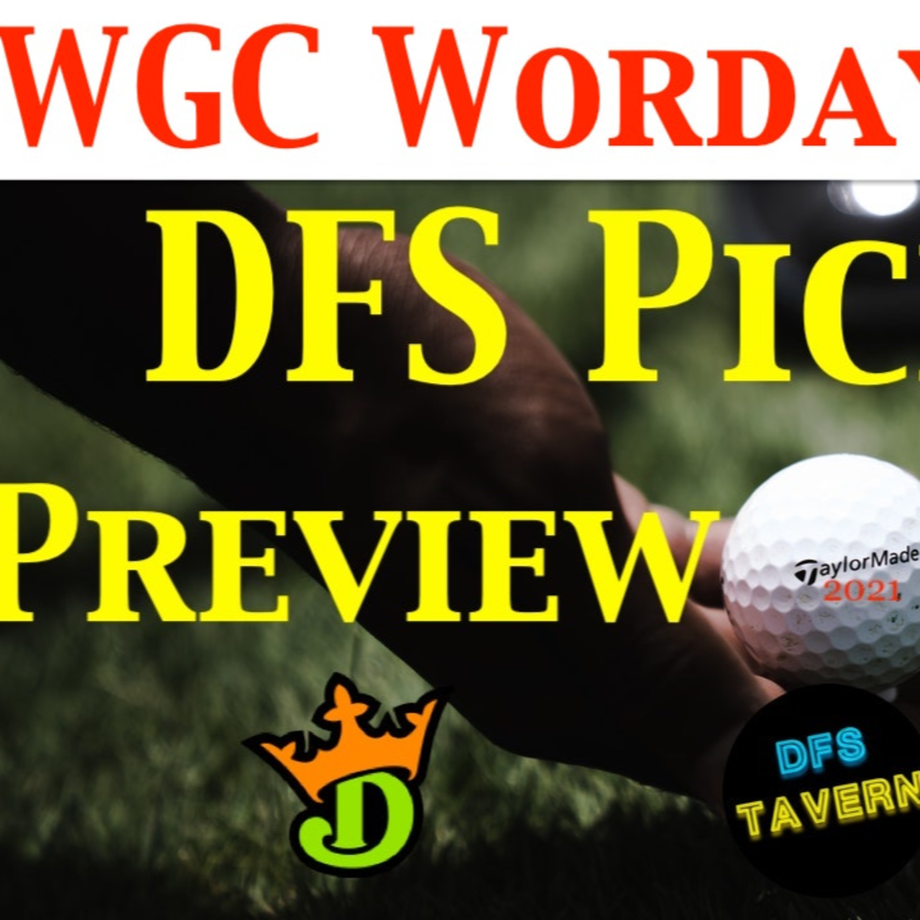 WGC Workday Championship PGA DFS DraftKings Fantasy Picks & Preview 2021 | Putting Green episode artwork