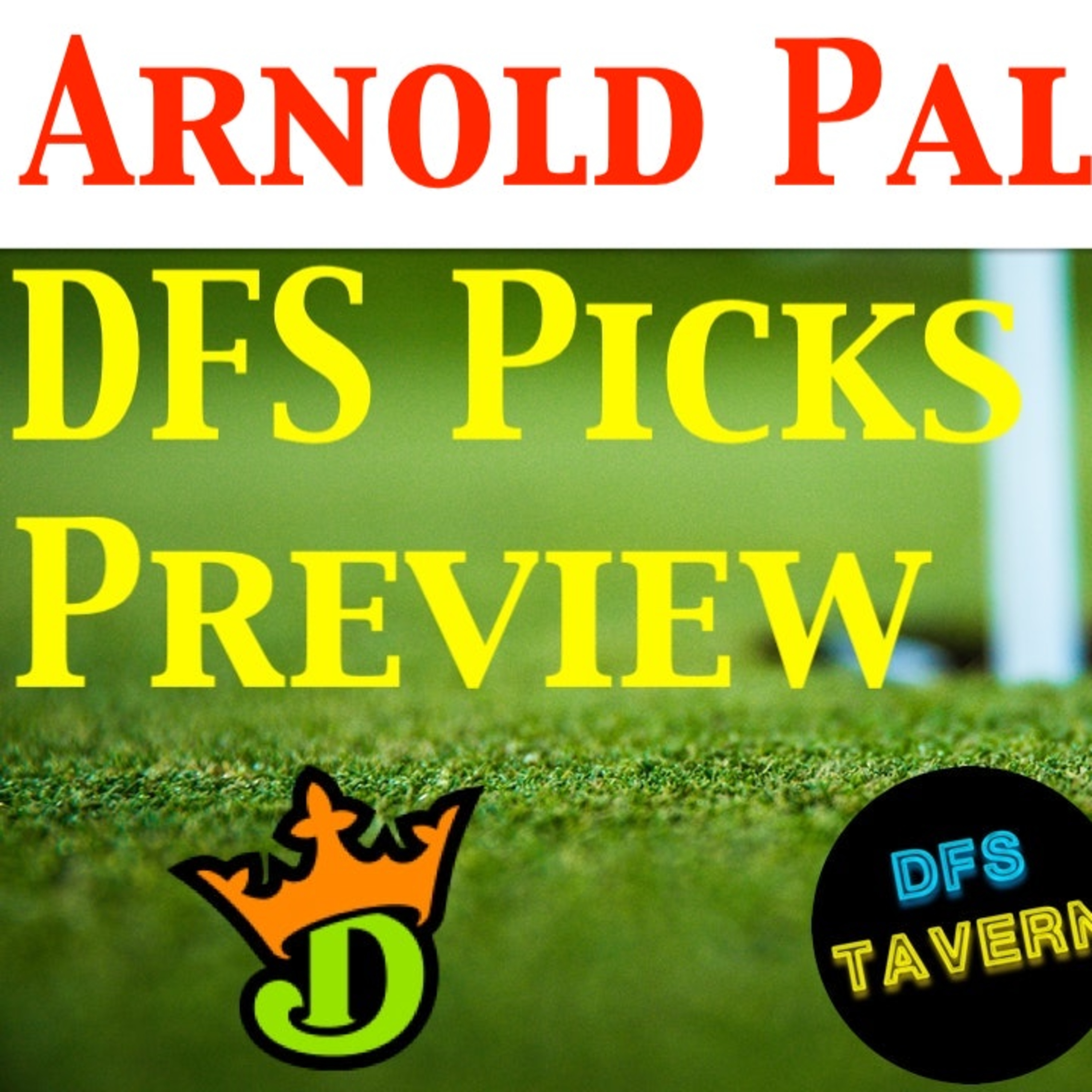 Arnold Palmer Invitational PGA DFS DraftKings Fantasy Picks & Preview 2021 | Putting Green episode artwork