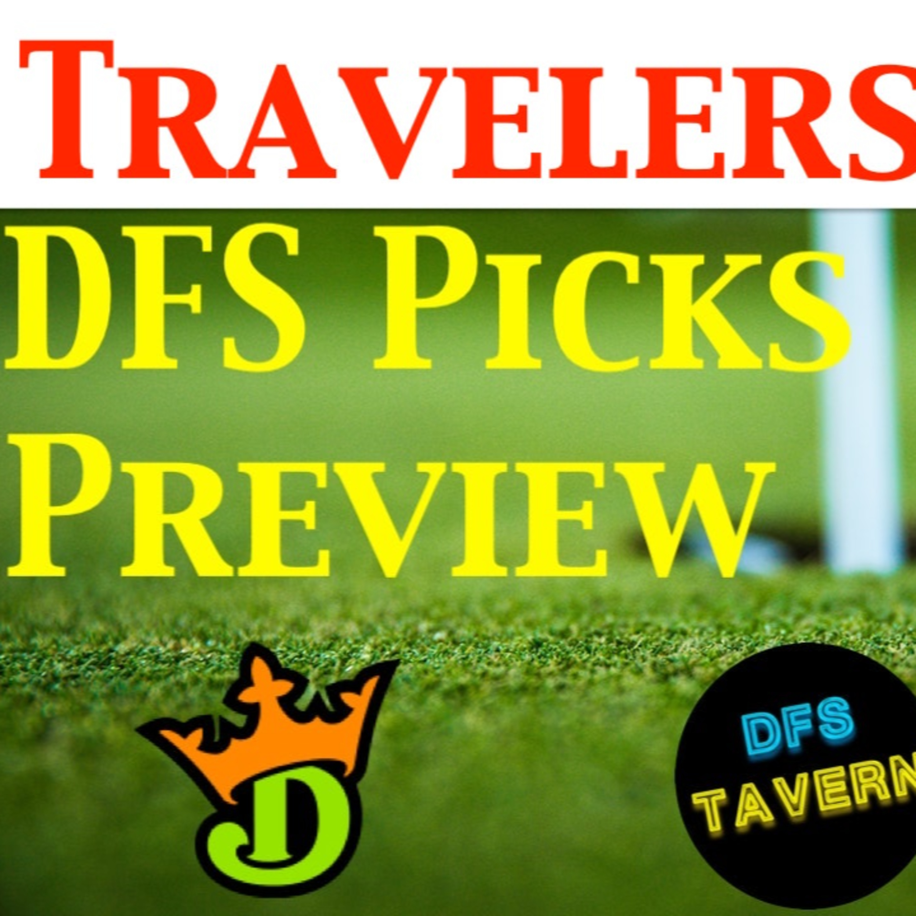 Travelers Championship PGA DFS DraftKings Fantasy Picks & Preview 2021 | Putting Green episode artwork