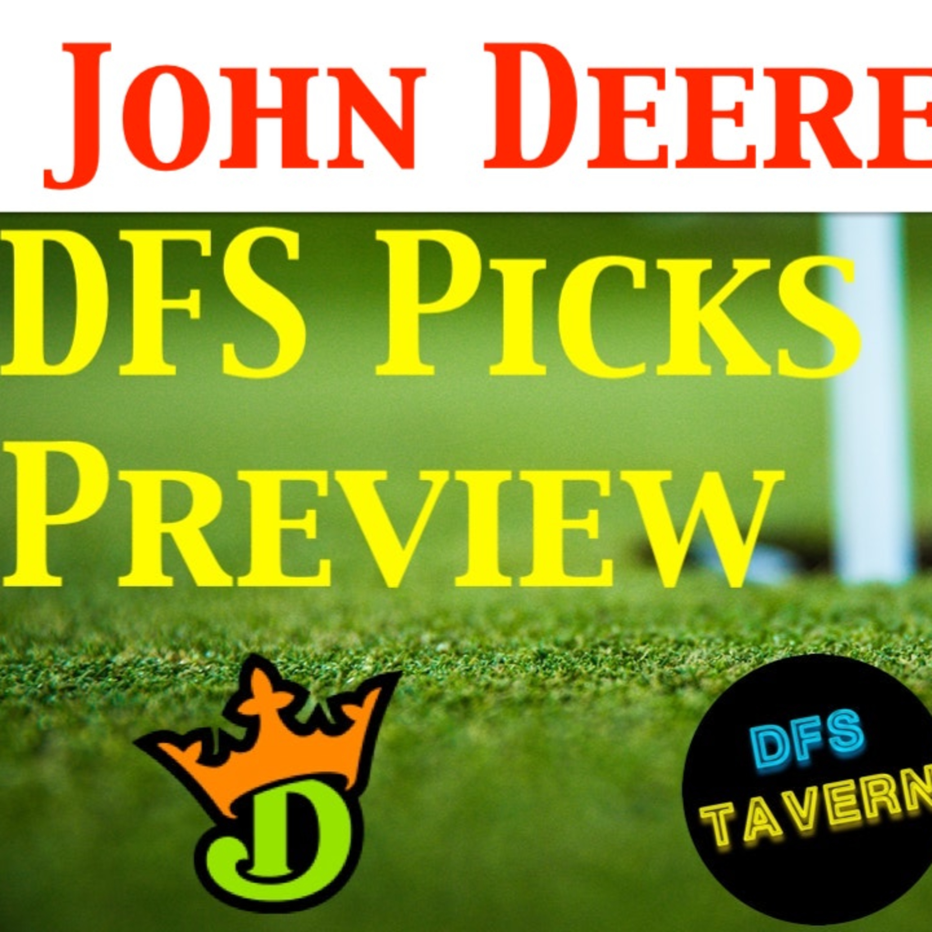 John Deere Classic PGA DFS DraftKings Fantasy Picks & Preview 2021 | Putting Green episode artwork