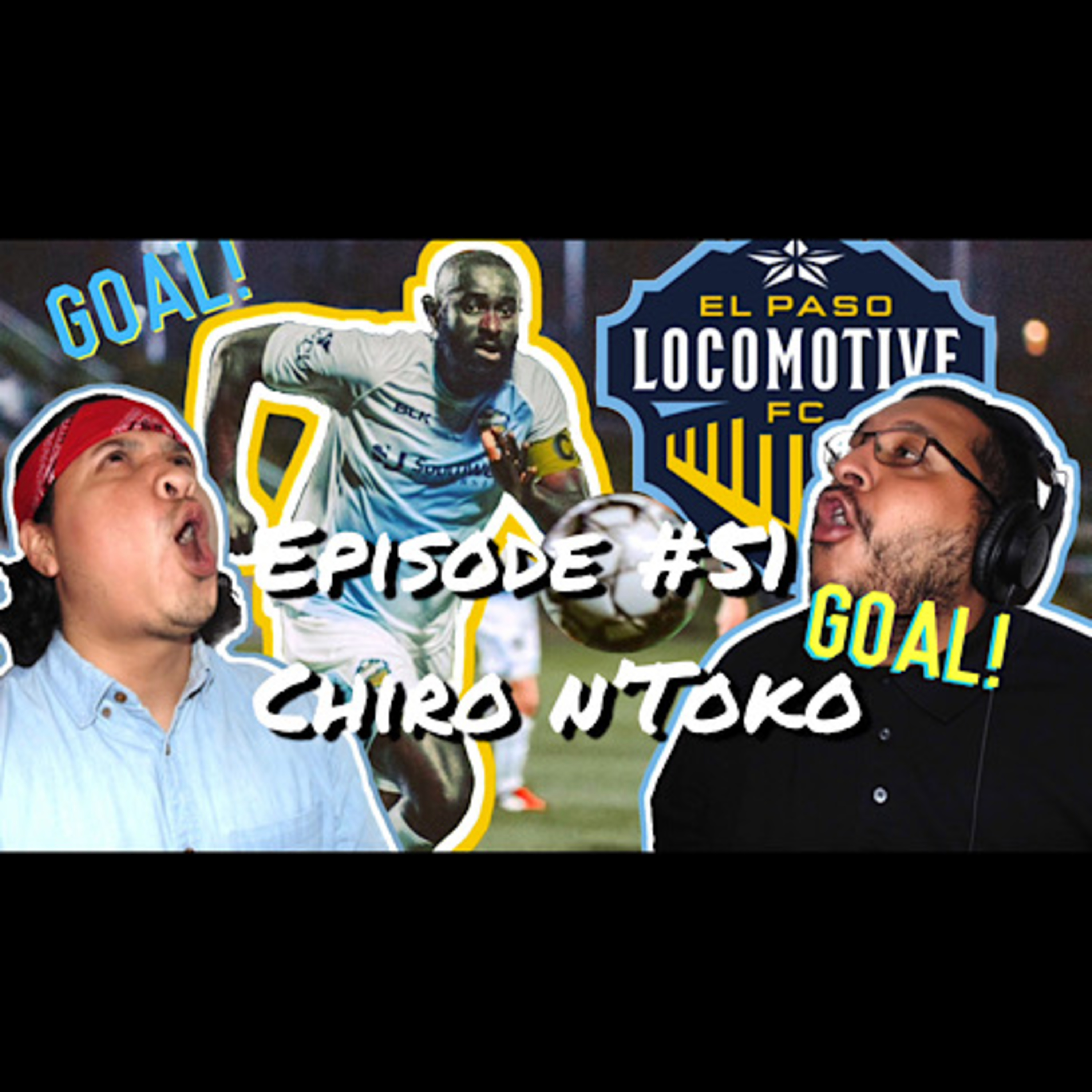 Episode 51- "American fries are not fries" the Chiro Ntoko Interview. (El Paso Locomotive's Team Captain) episode artwork