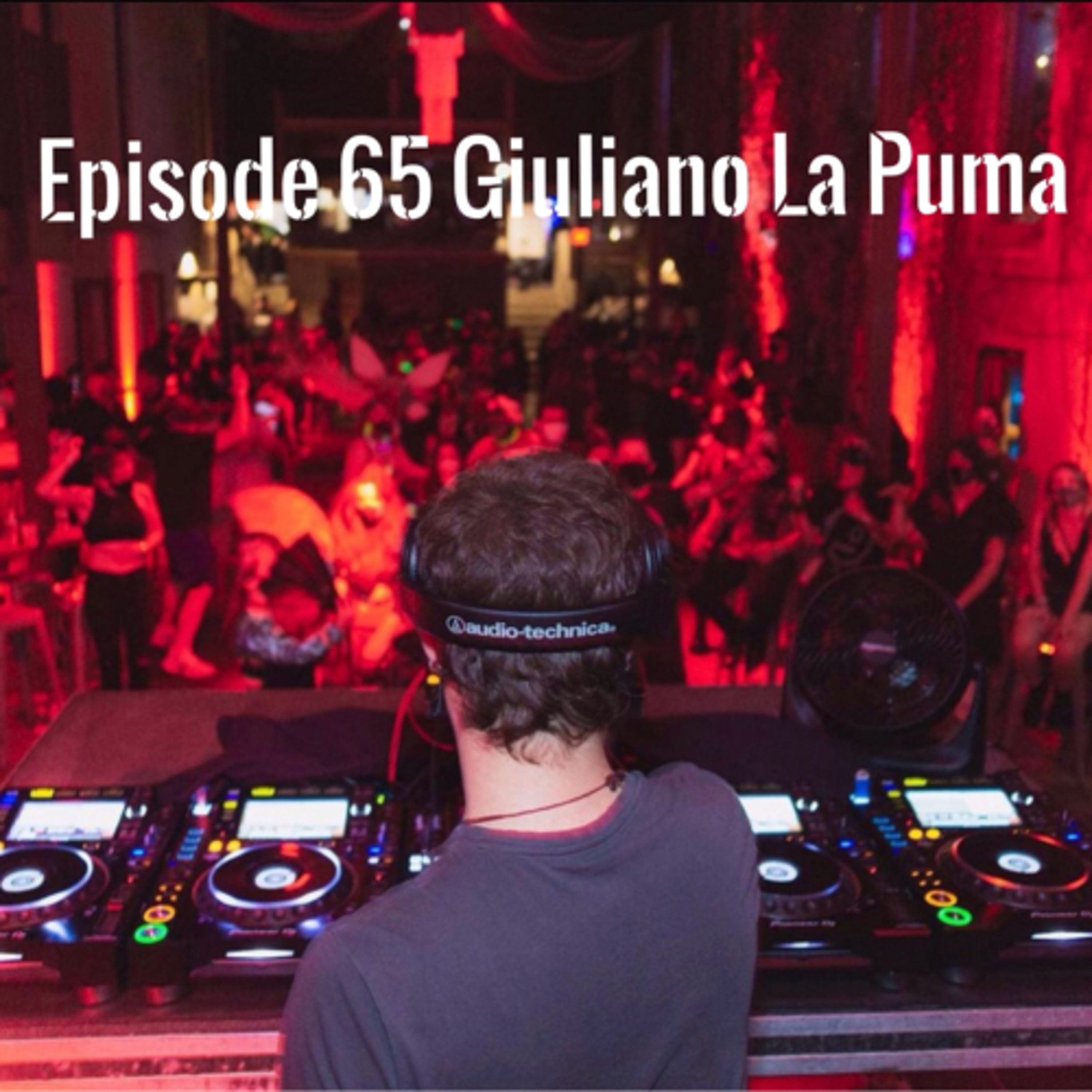 Episode #65- "Me and My Can Do Attitude" the Giuliano La Puma interview. episode artwork