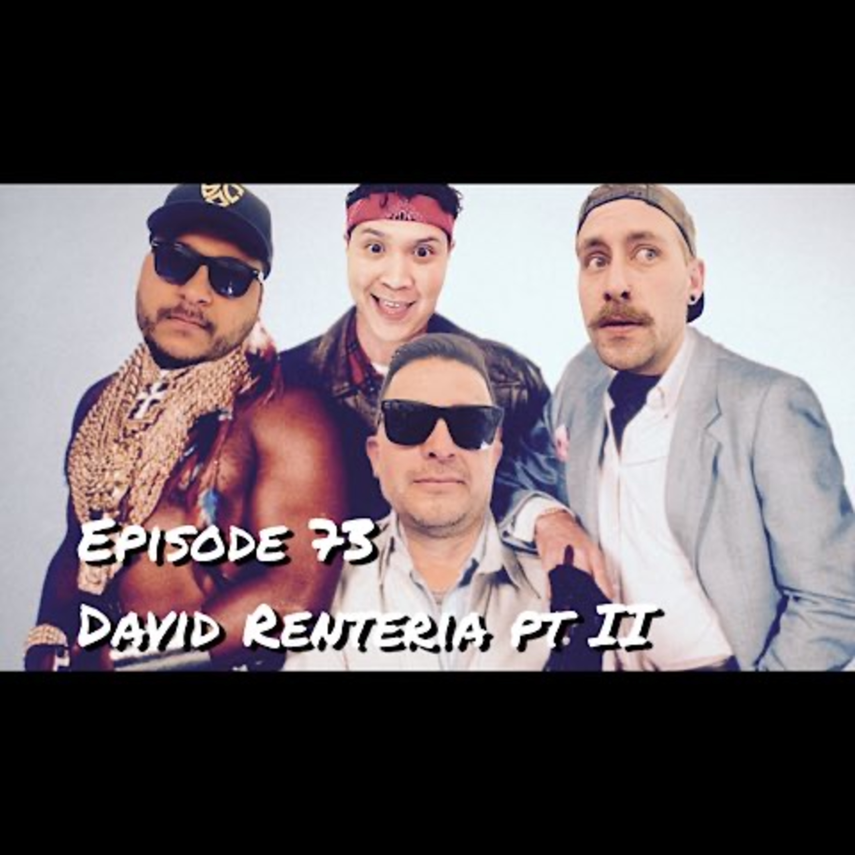 Episode #73 “Right Place Right Time” the David Renteria pt.2  episode artwork