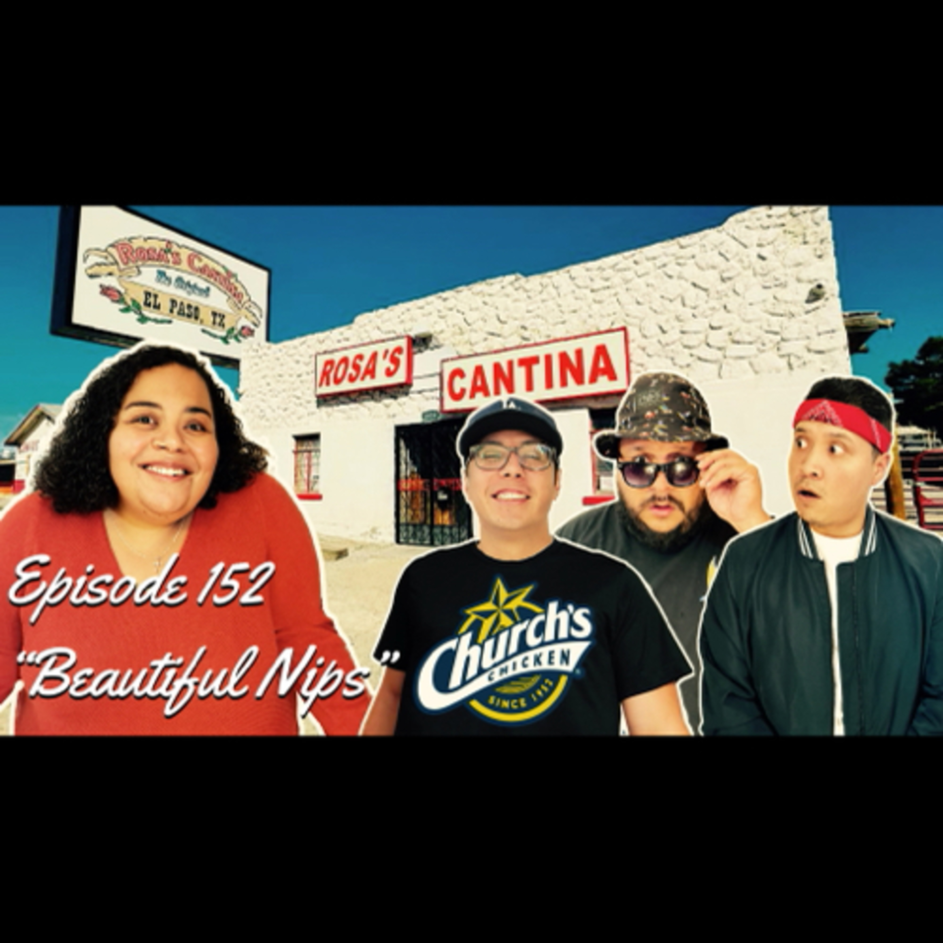 Episode #152 - "Beautiful Nips" w/Chris, Misa, Joe & Amanda. (El Paso Podcast) (Rosa's Cantina) episode artwork