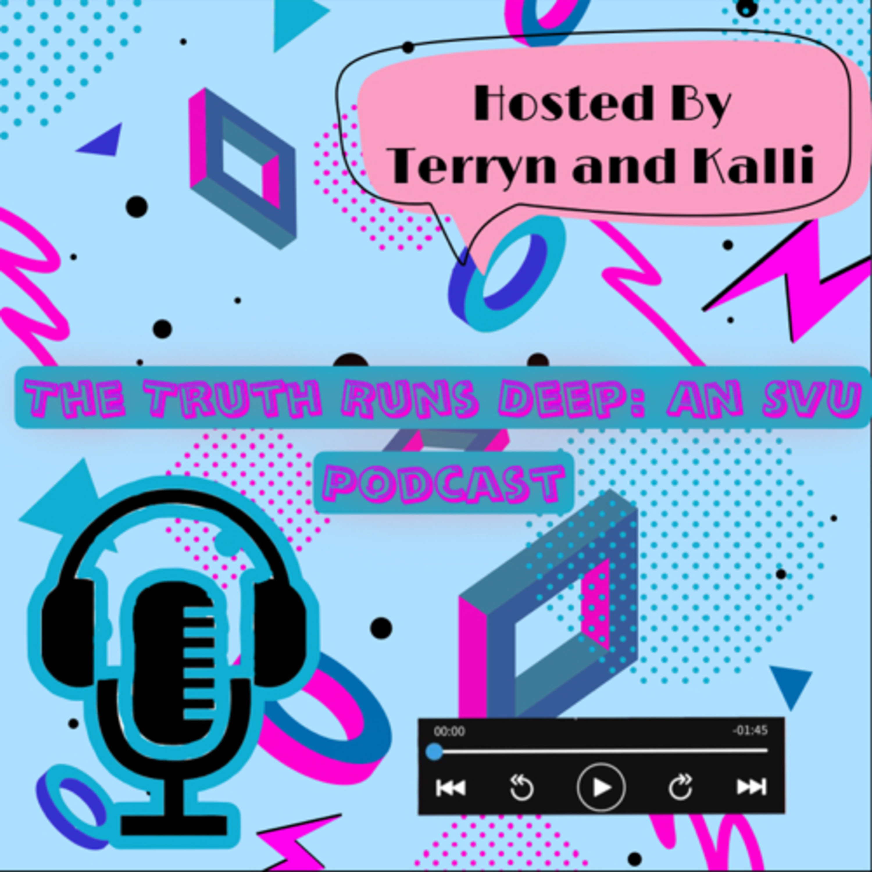 Truth Runs Deep: An SVU Podcast