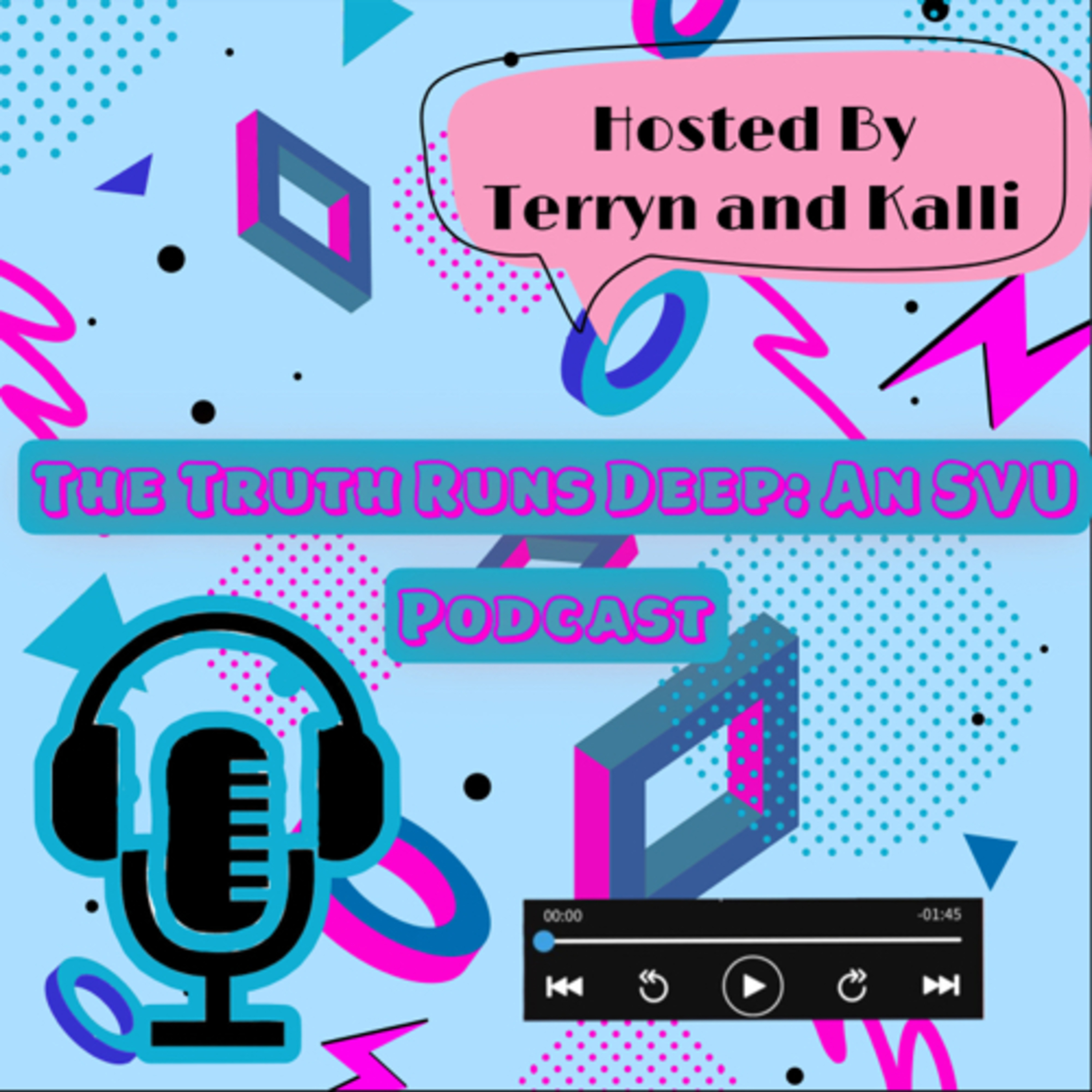 Truth Runs Deep: An SVU Podcast
