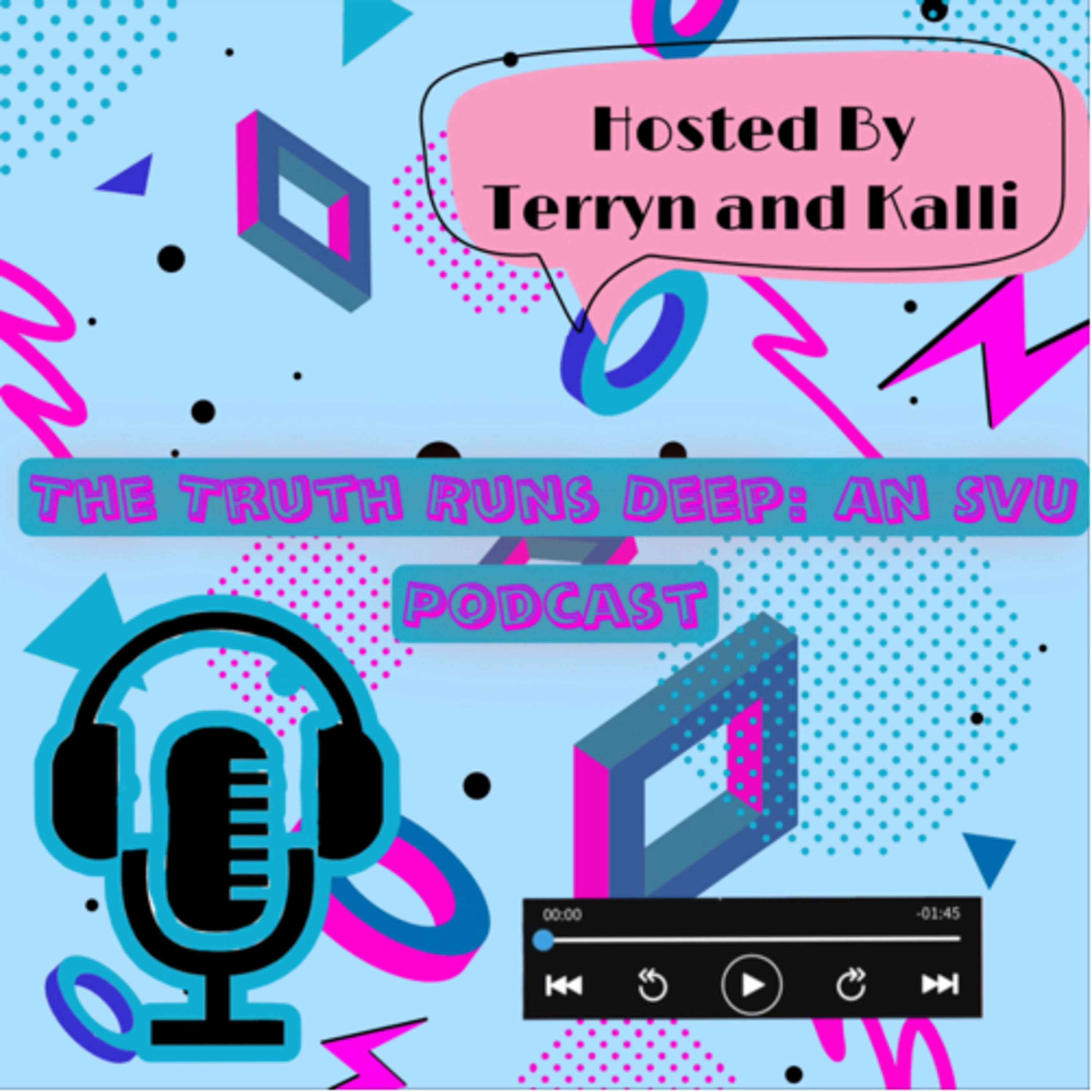 Truth Runs Deep: An SVU Podcast