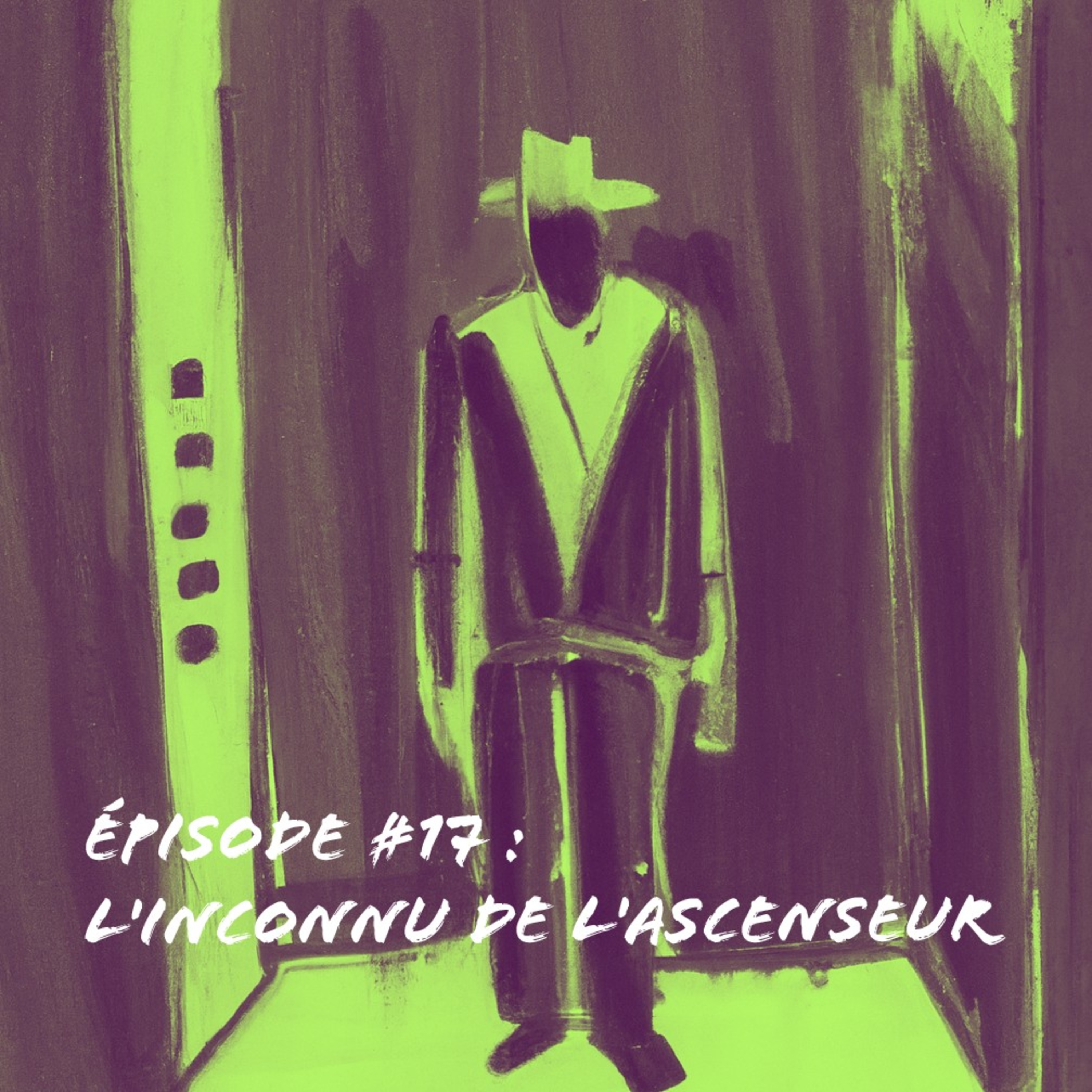 Épisode #17 : L'inconnu de l'ascenseur