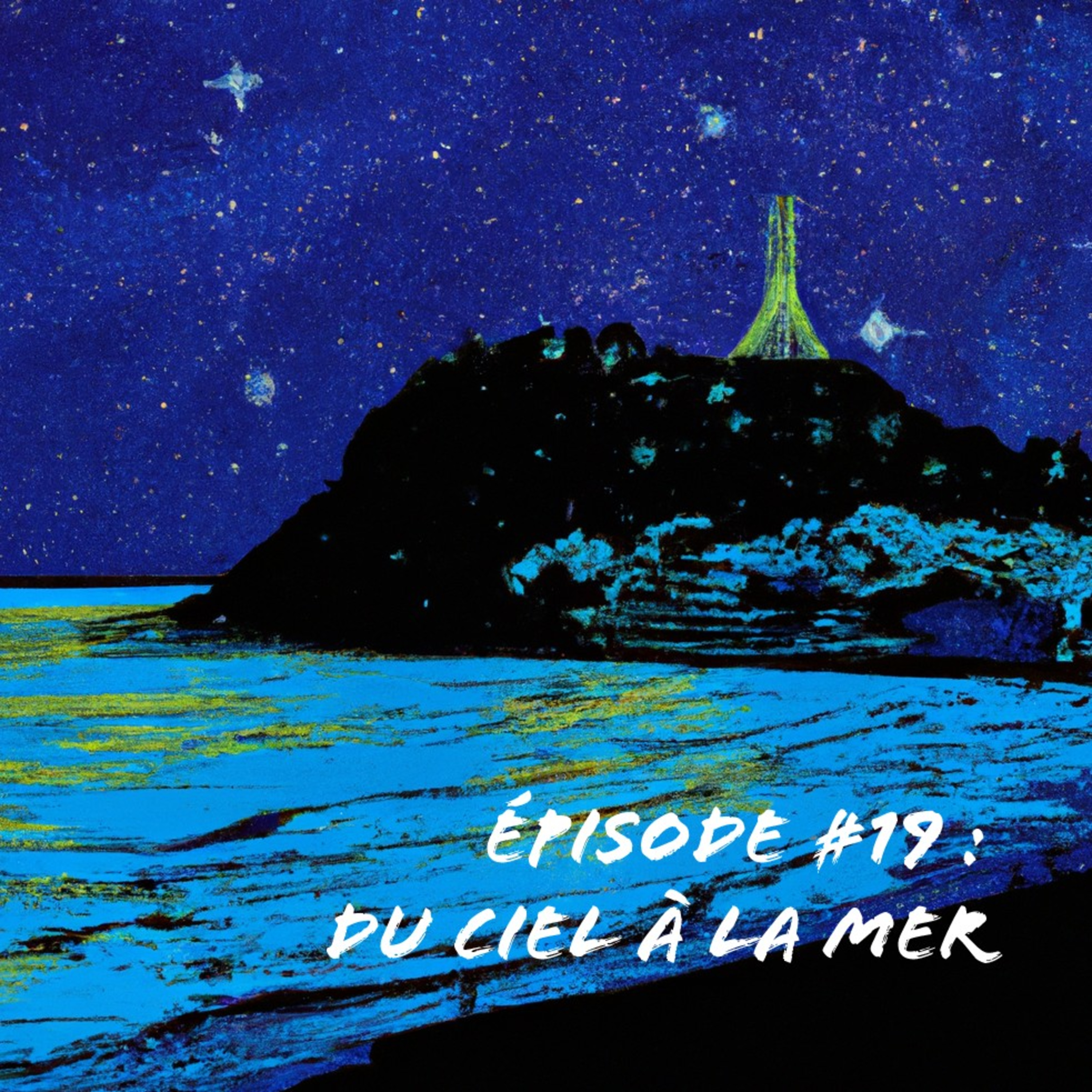 Épisode #19 : Du ciel à la mer