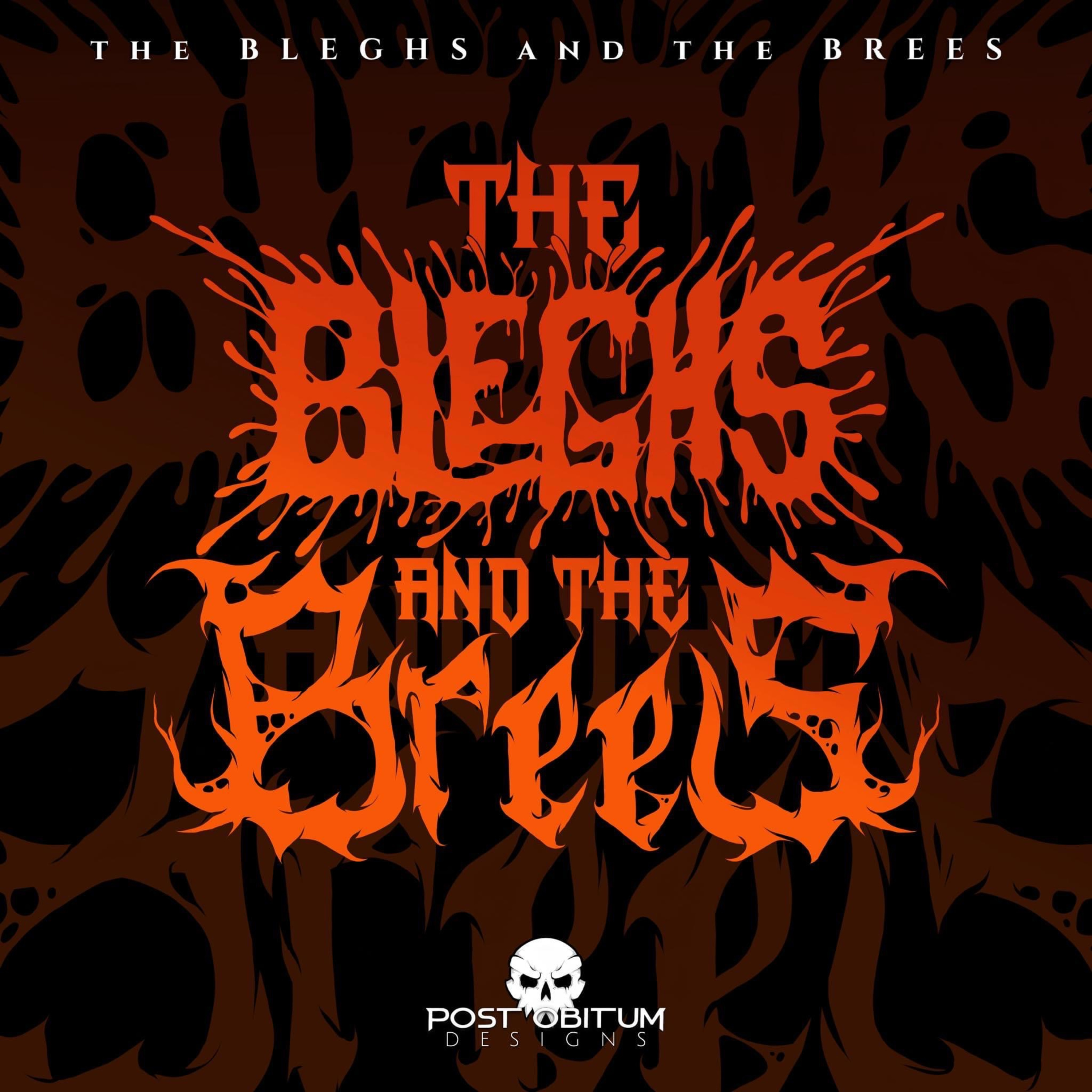 The Bleghs & The Brees