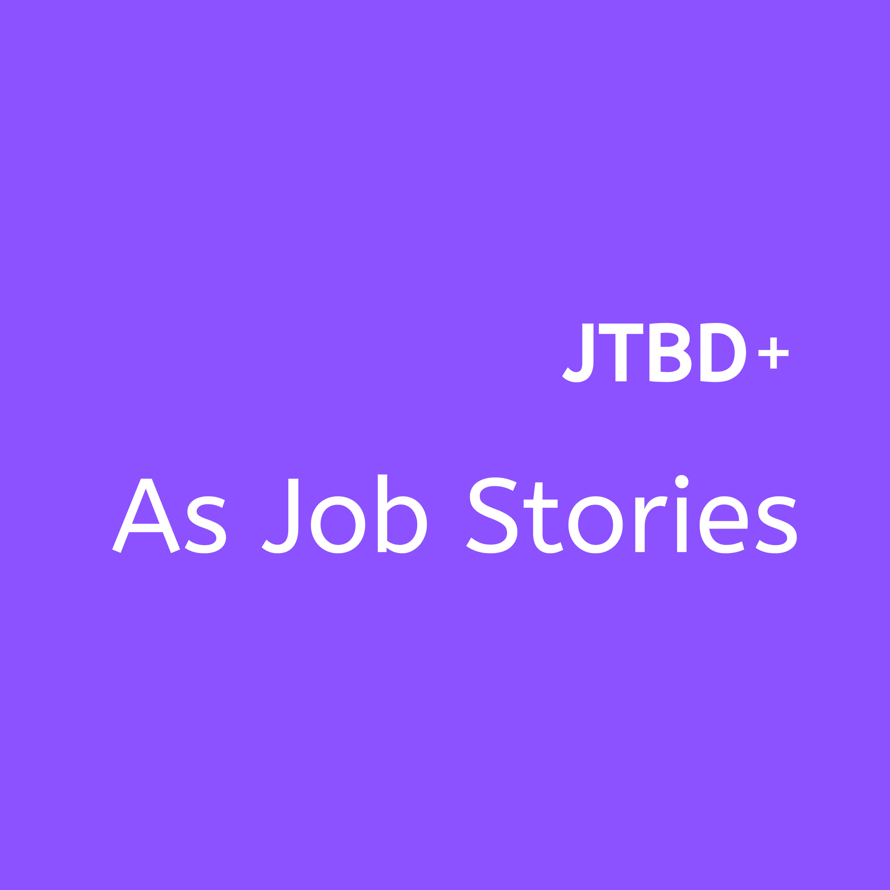 JTBD+ | Jobs to be done, Produto e UX