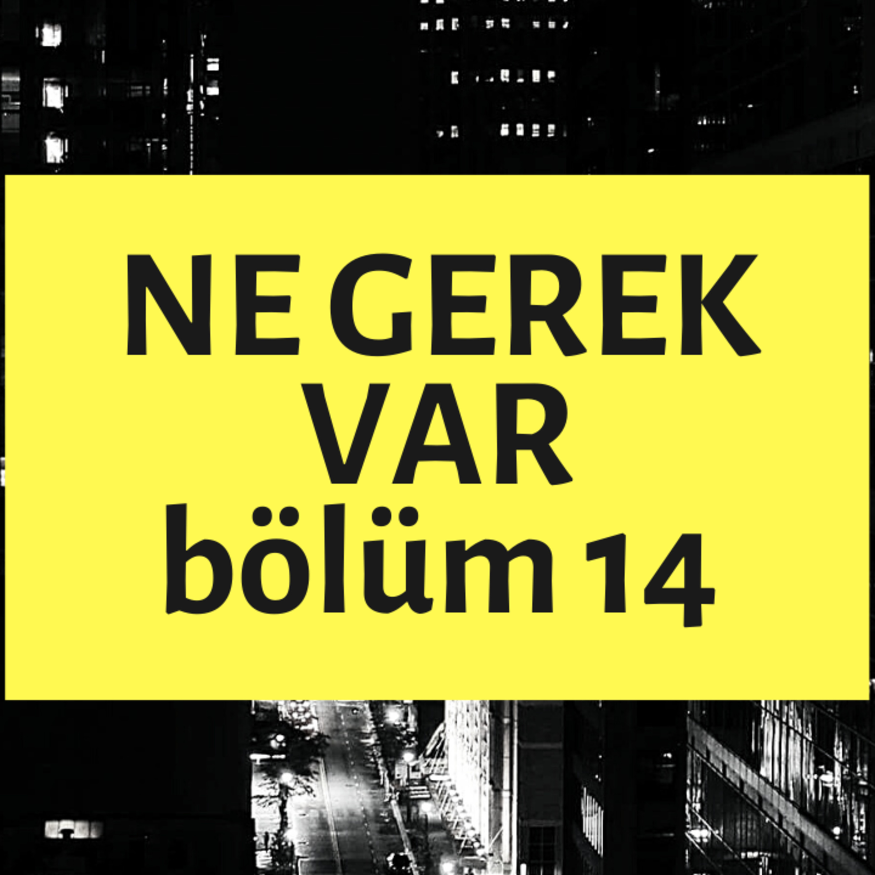 NE GEREK VAR 14 - YKS, Sihir Gösterileri, Soyacak, Dark, Donuk Sandviç episode artwork