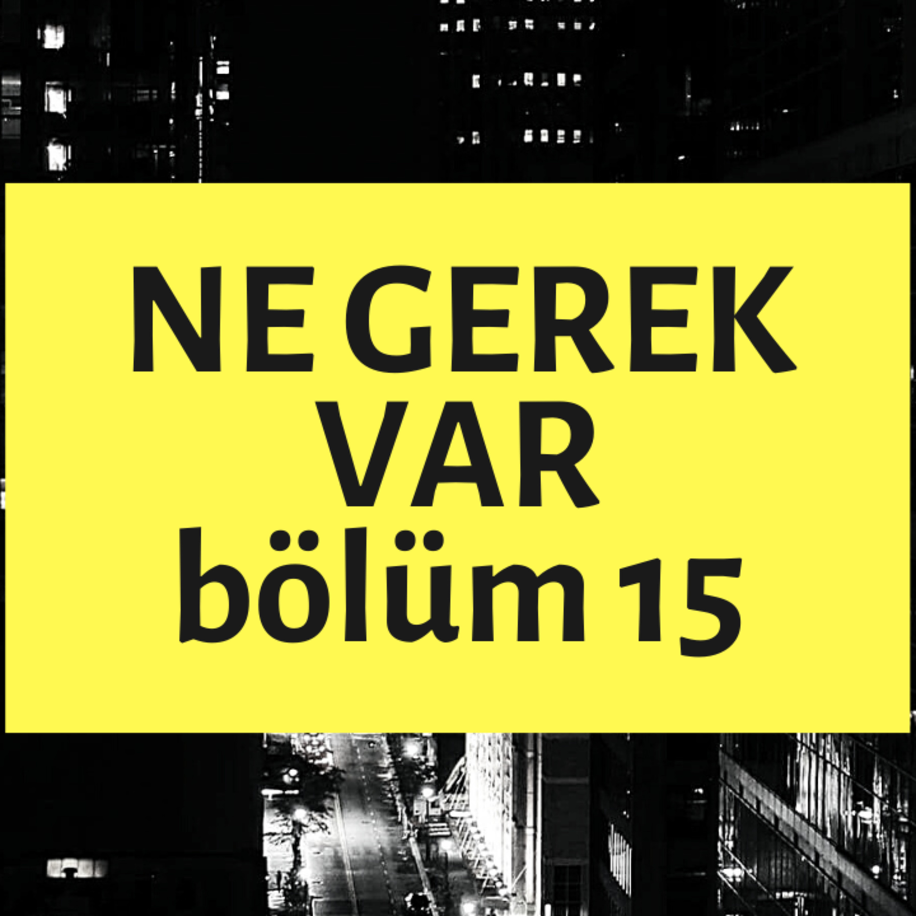 NE GEREK VAR 15 - Kavuştay, Ses Kaydı, Çözünen Adam, Garson Ateşi, Çiğ Köfte episode artwork