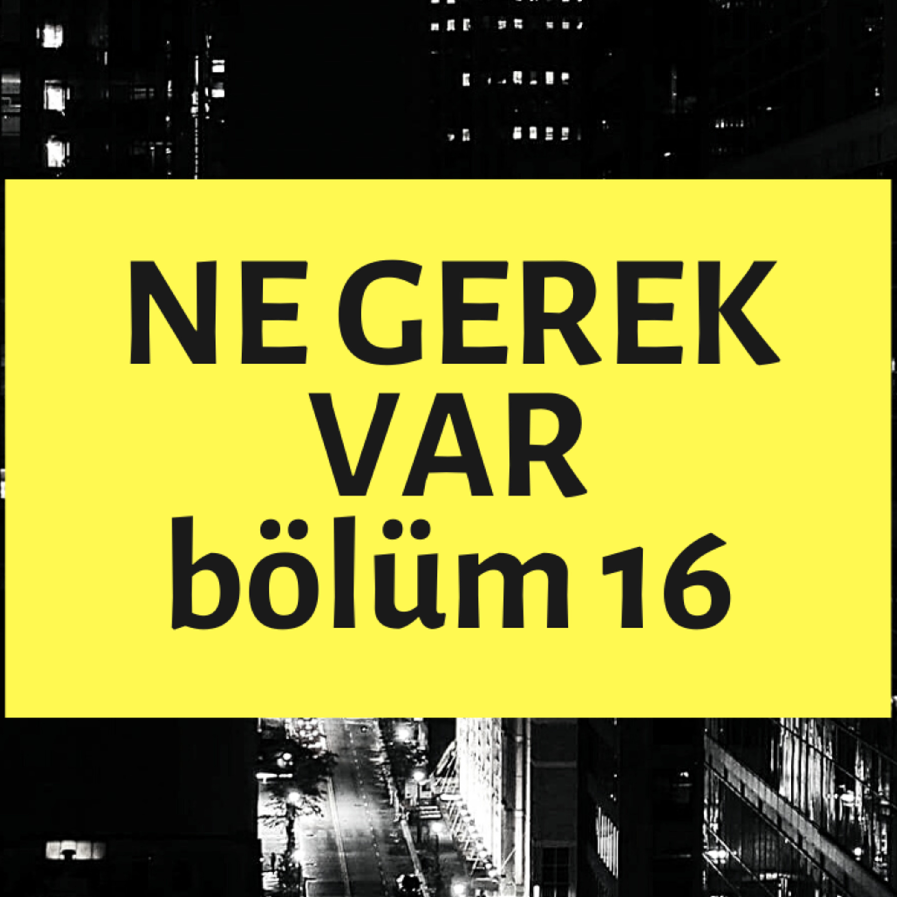 NE GEREK VAR 16 - Uzaya Laf Sokma, Orta Parmak, Emo Batman, Boy Farkı, Turşu episode artwork