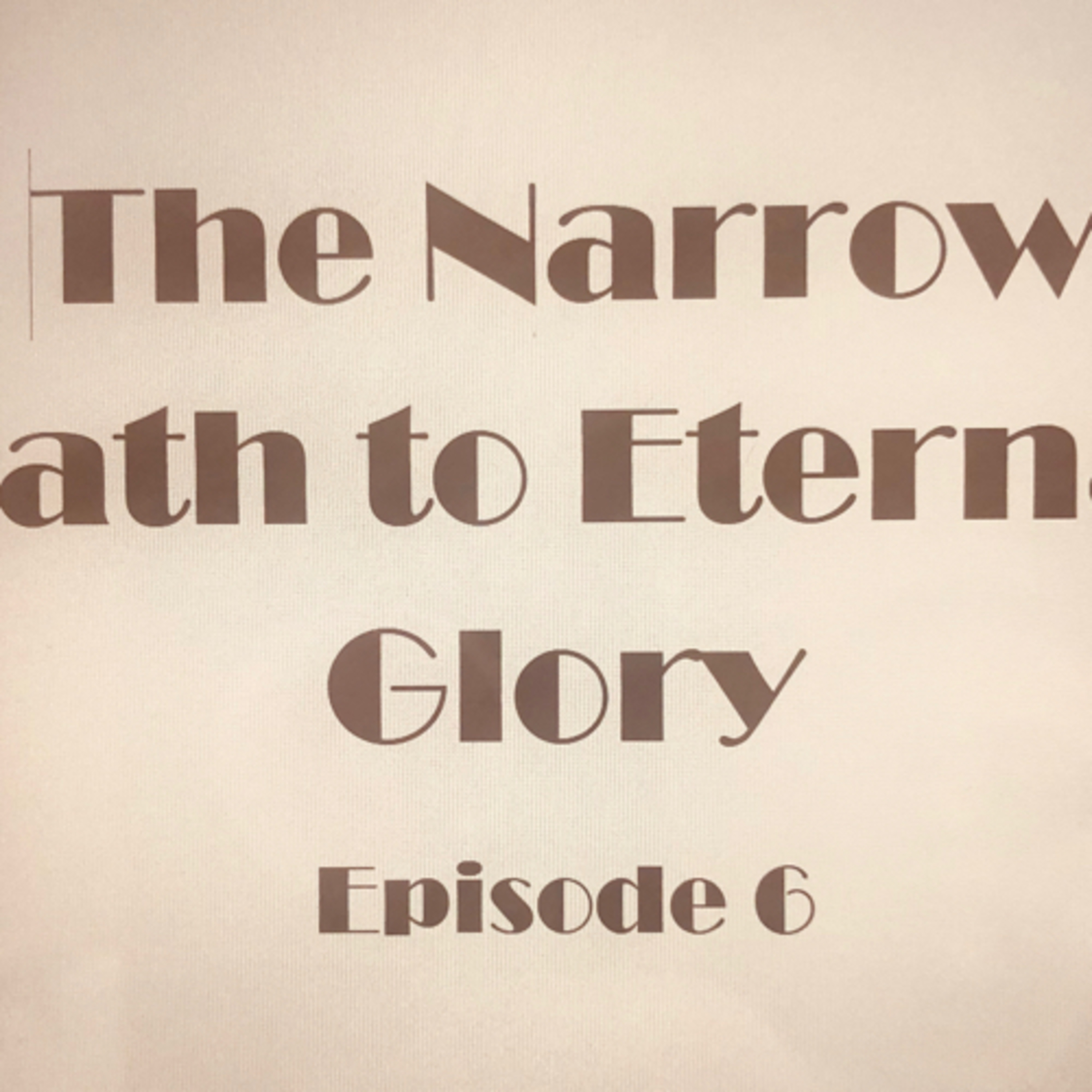 The Narrow Path to Eternal Glory