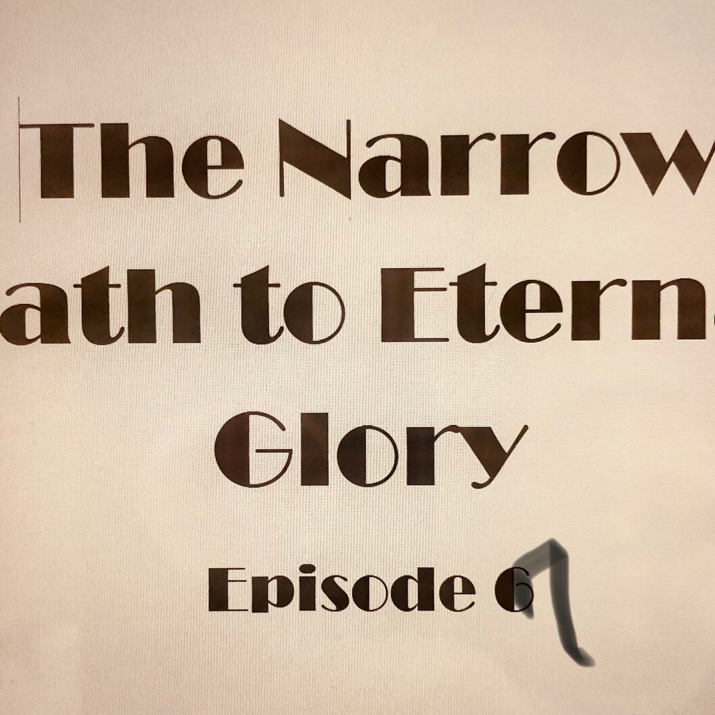 The Narrow Path to Eternal Glory