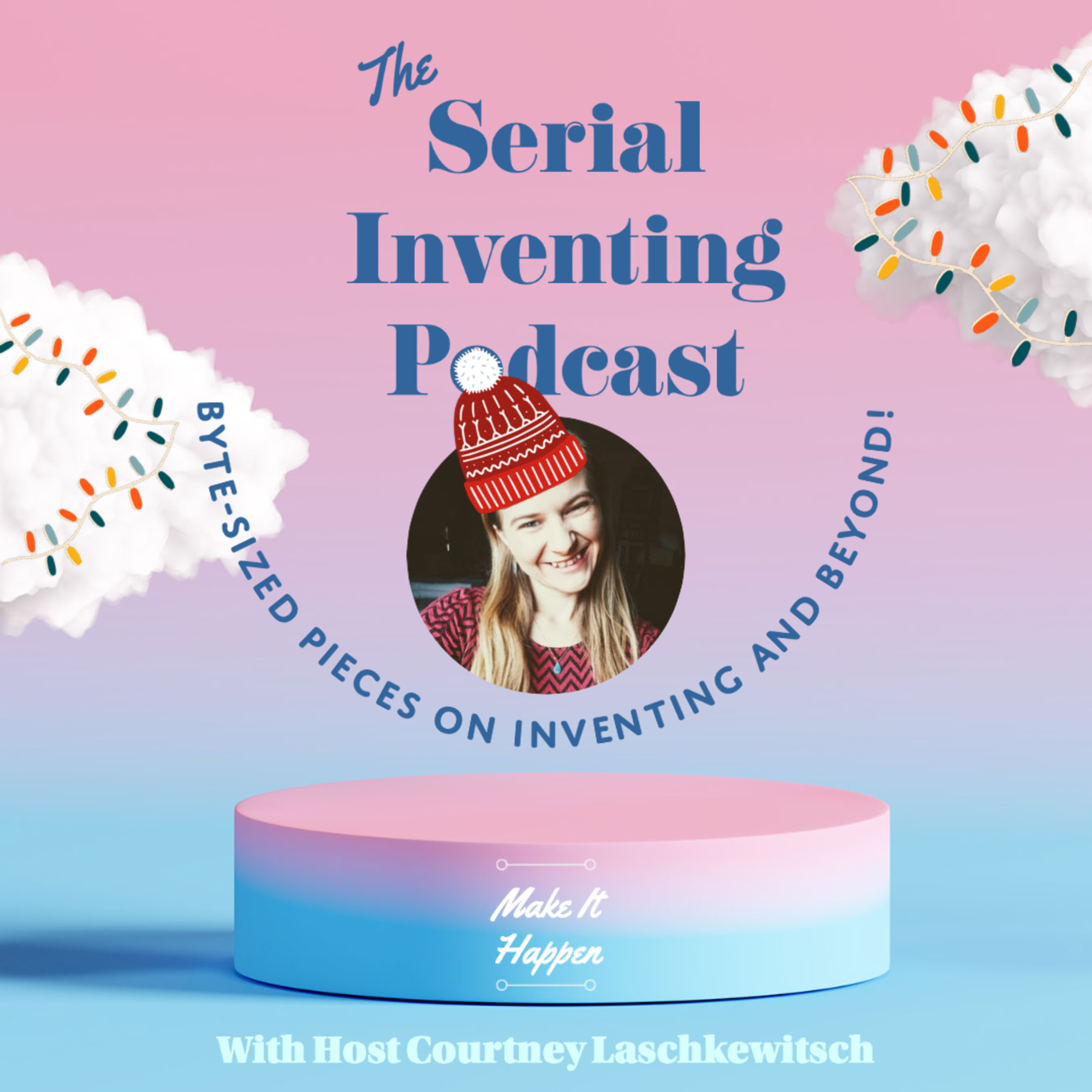 The Serial Inventing Podcast