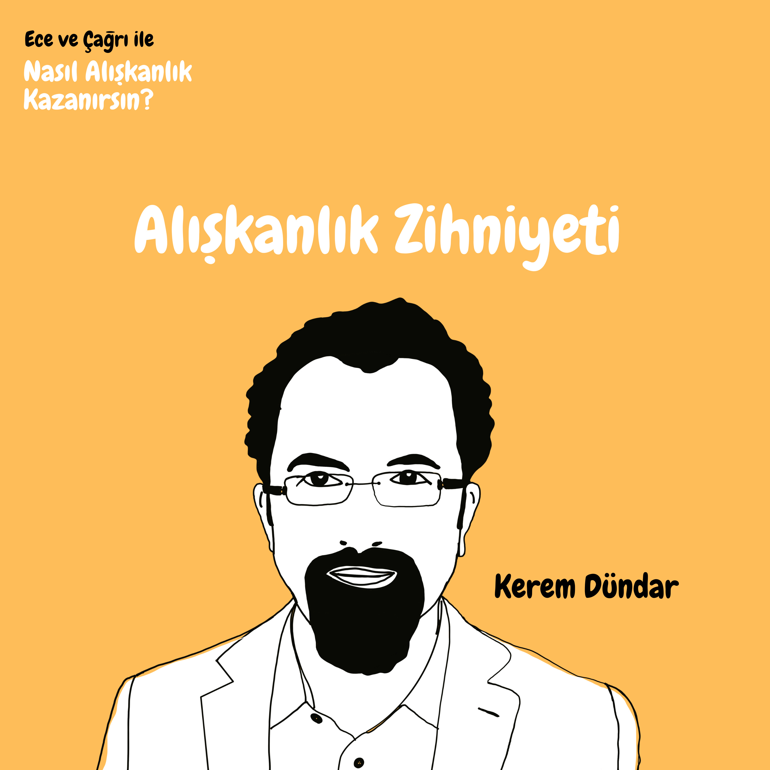 #7 Kerem Dündar ile Alışkanlık Zihniyeti episode artwork