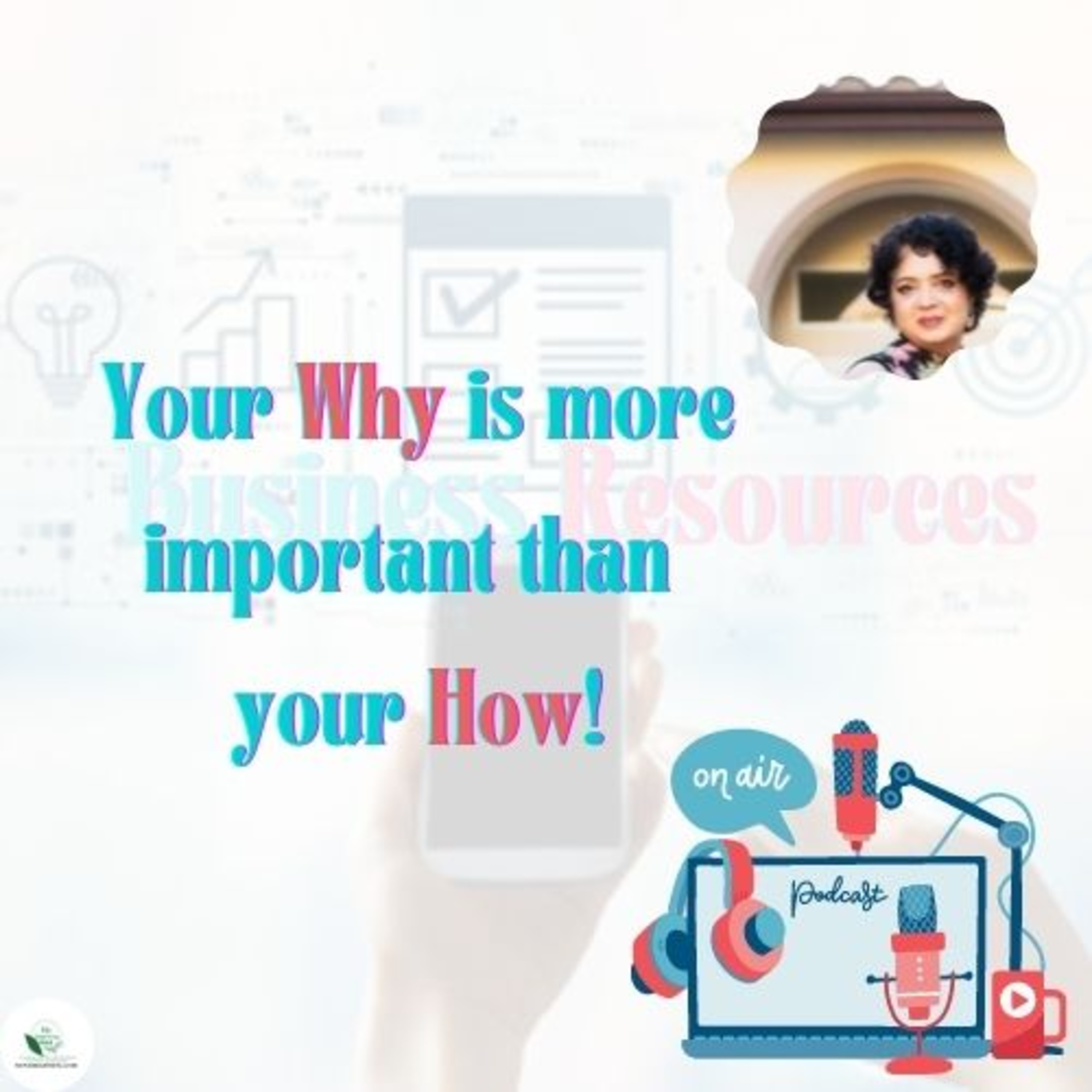 Your Why is More Important than Your How in Starting Your Own Business episode artwork