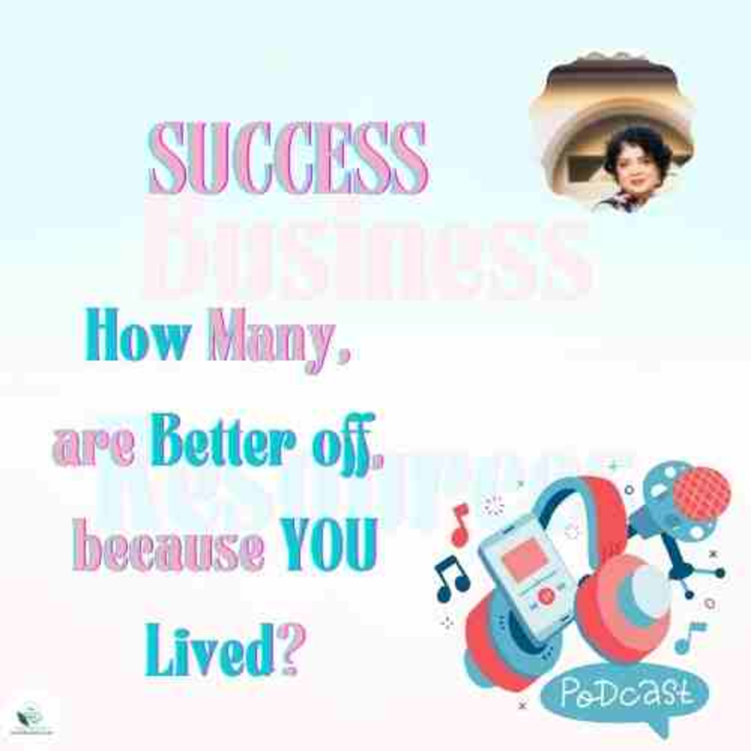 Success: How many people are better off because you lived on this earth? episode artwork