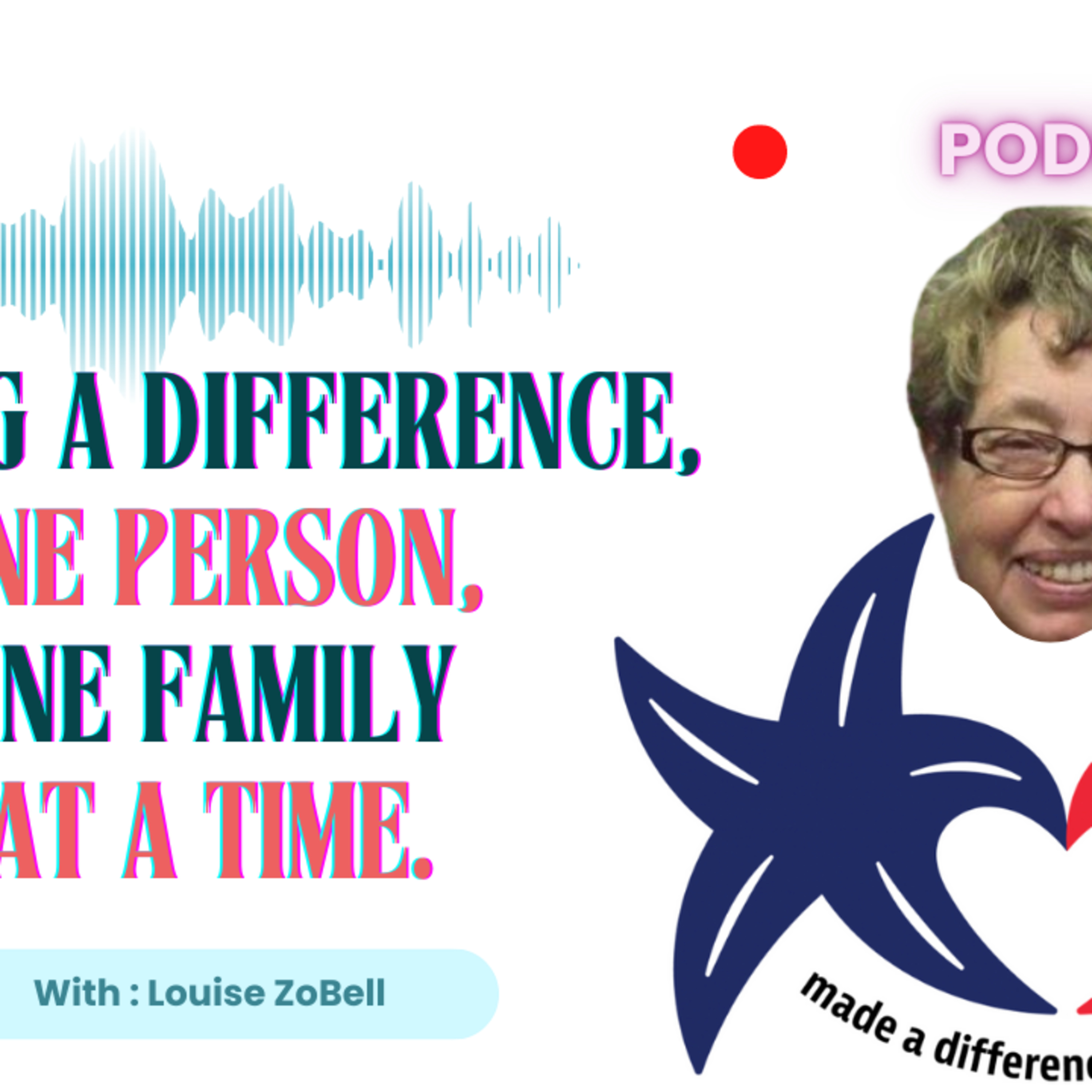 Making a difference, one person, one family at a time. episode artwork