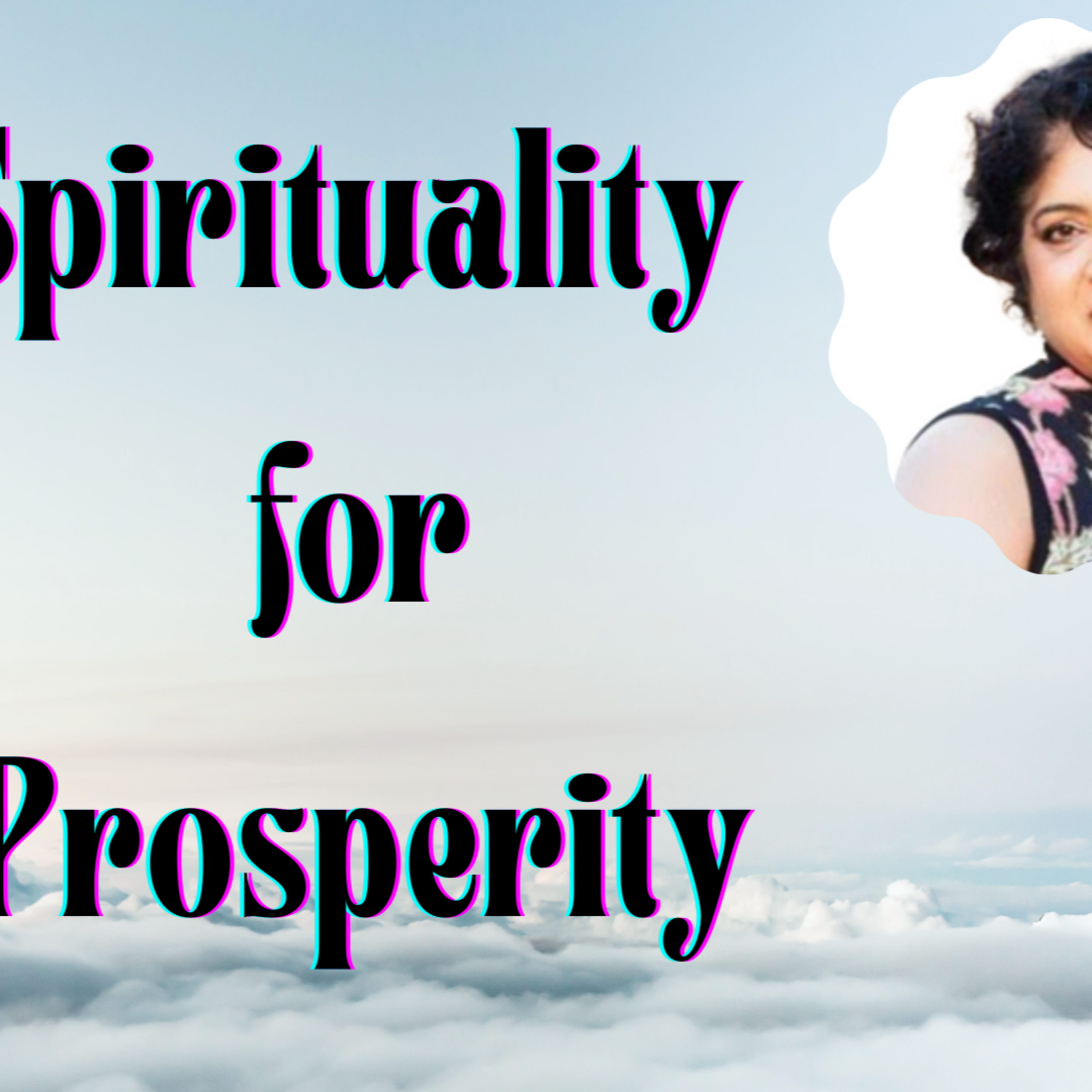 Spirituality for Prosperity in your Business & Life episode artwork