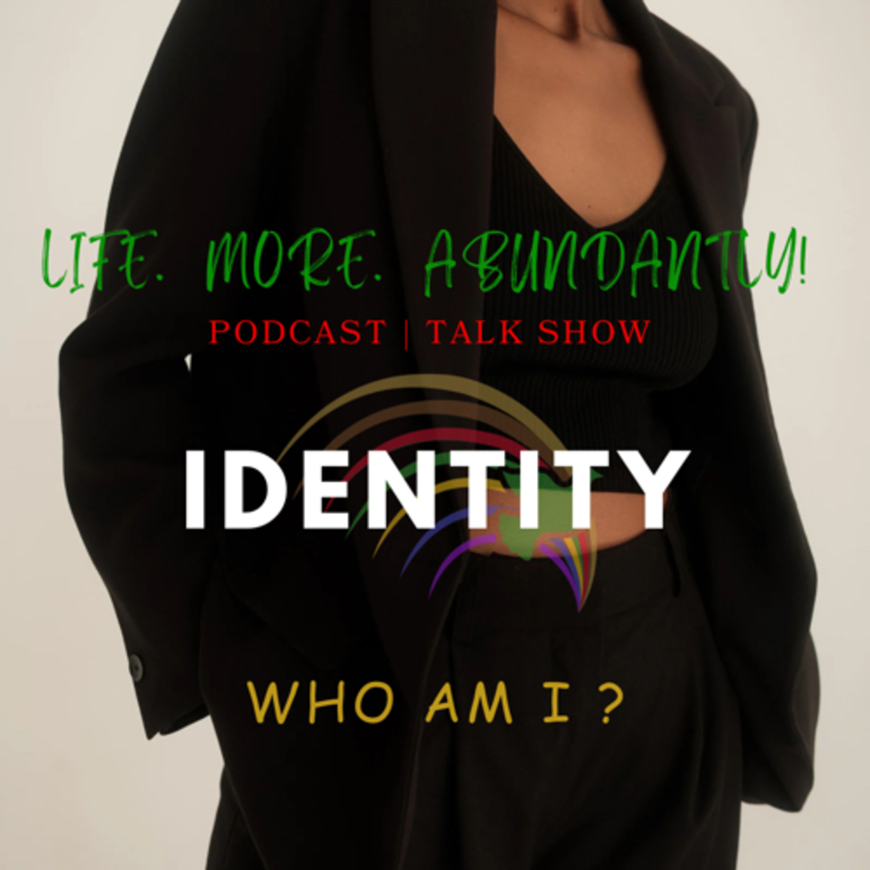 Life More Abundantly! | Podcast Talk Show