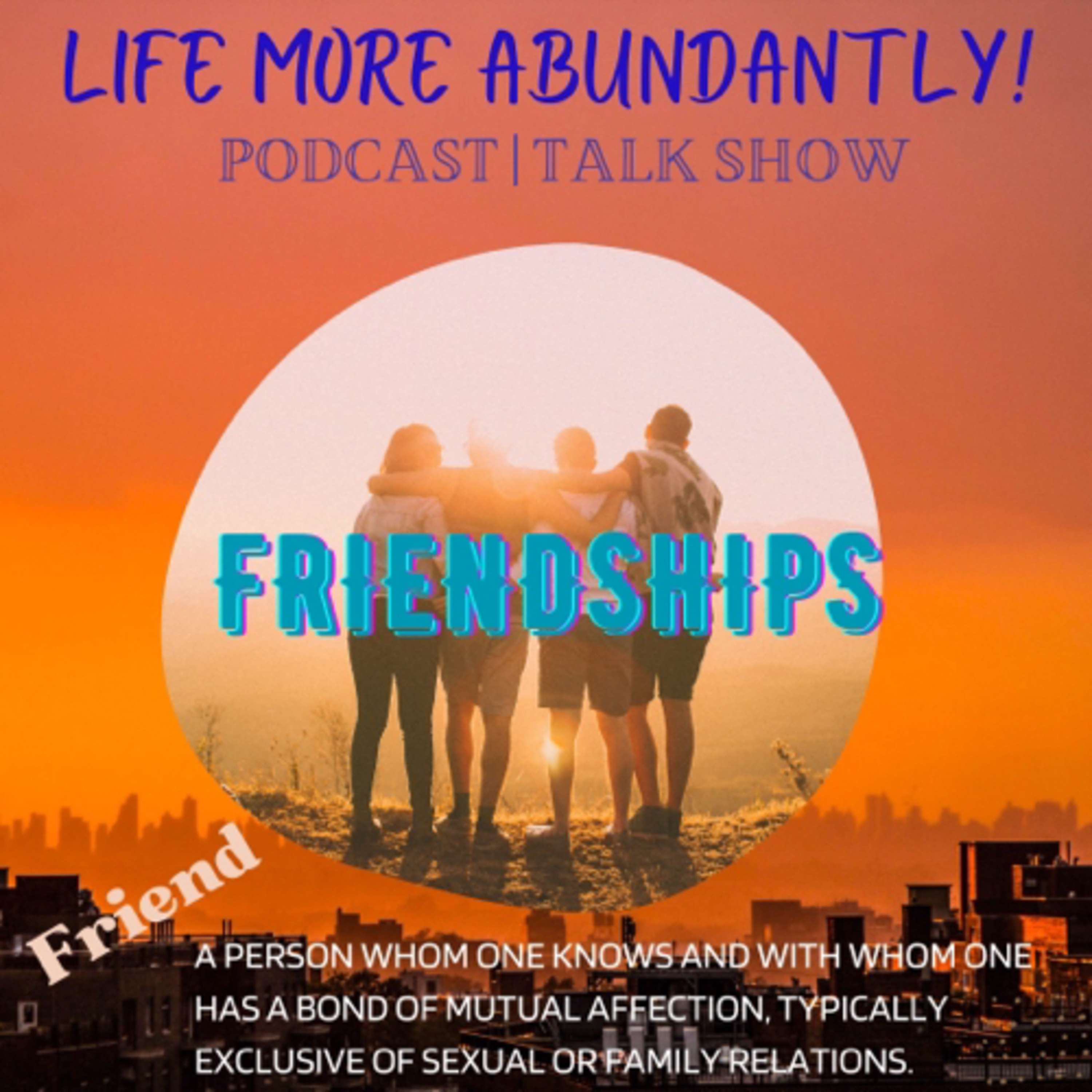 Life More Abundantly! | Podcast Talk Show