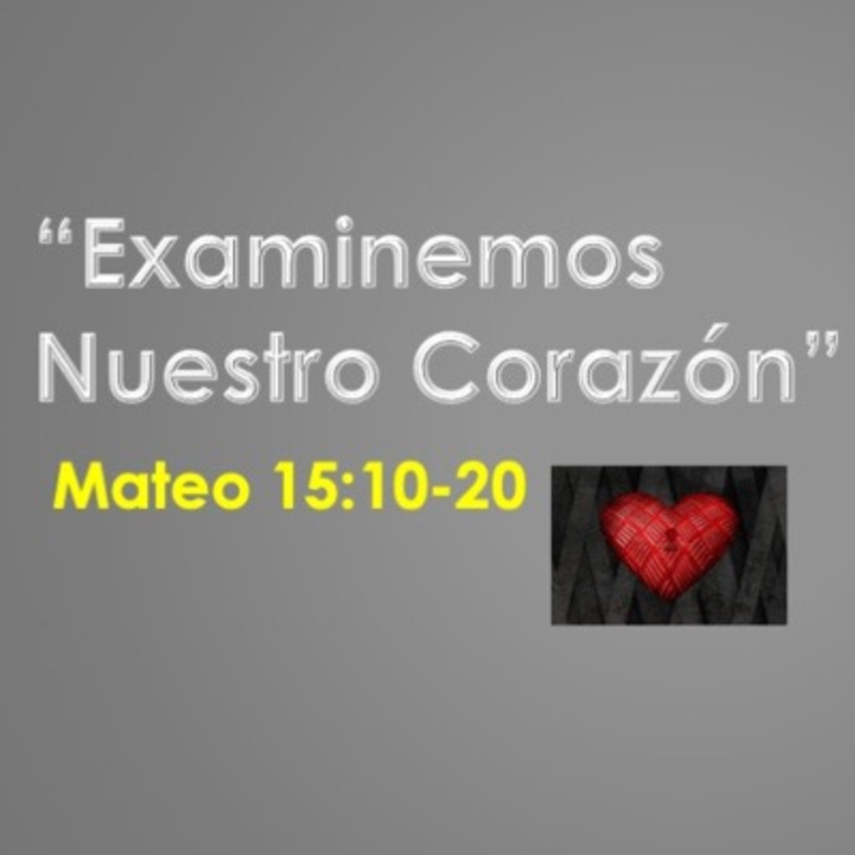 Corazón- Examinemos Nuestro Corazón Pt. 2 episode artwork