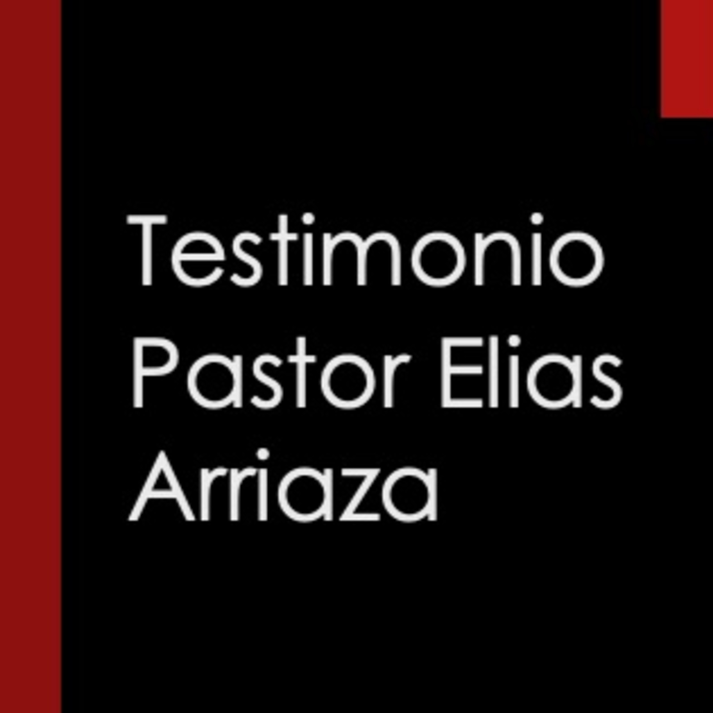 Testimonio Pastor Elias Arriaza episode artwork