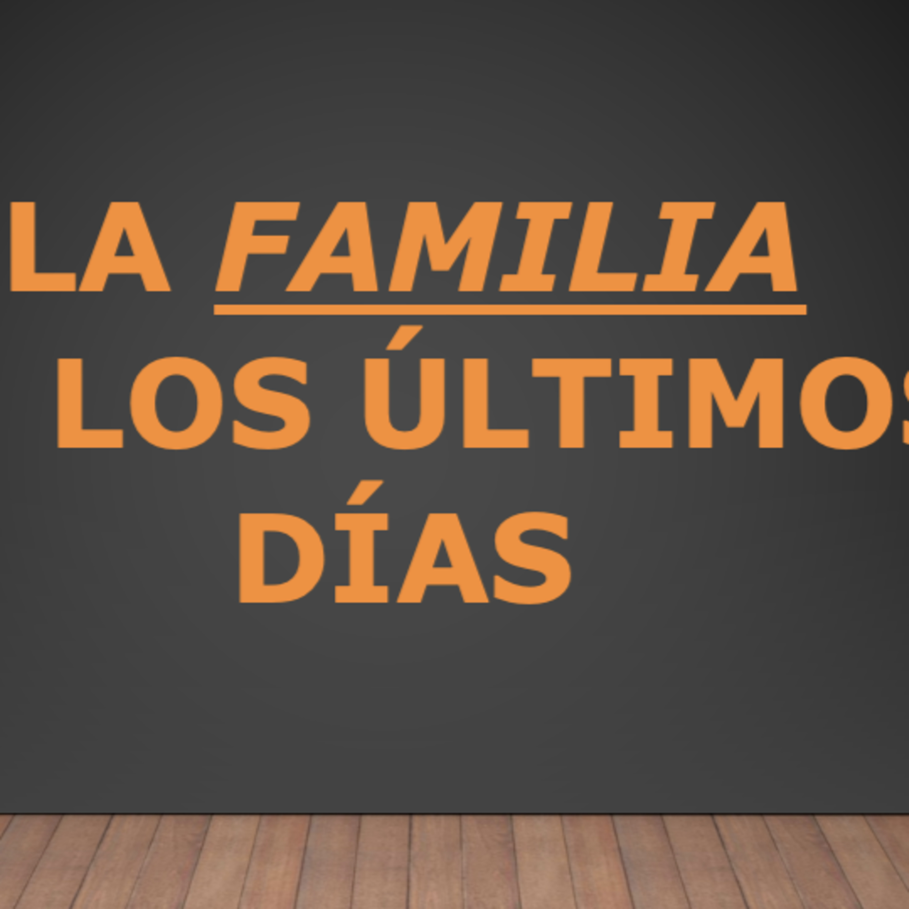 La familia en los últimos días