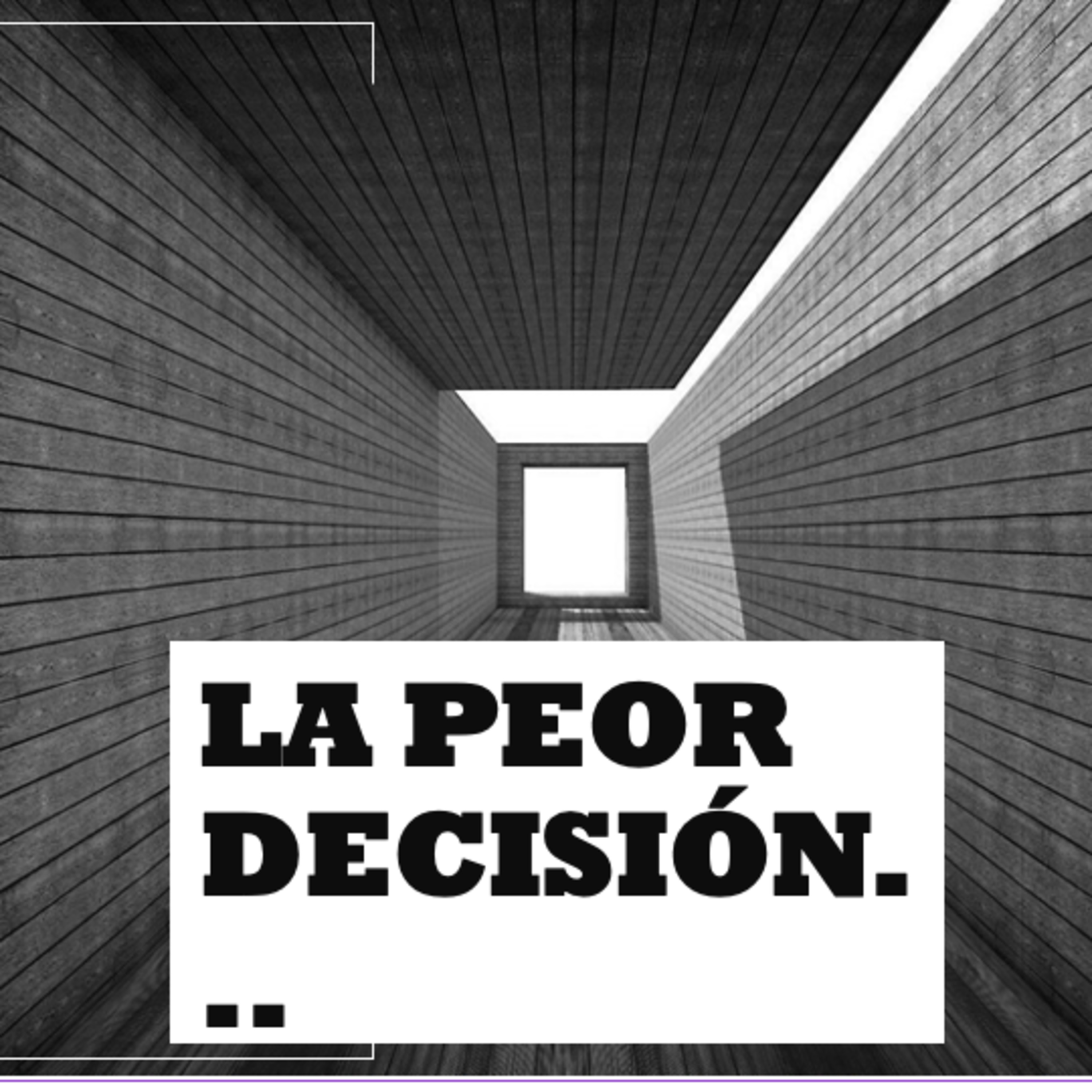 La Peor Decisión episode artwork