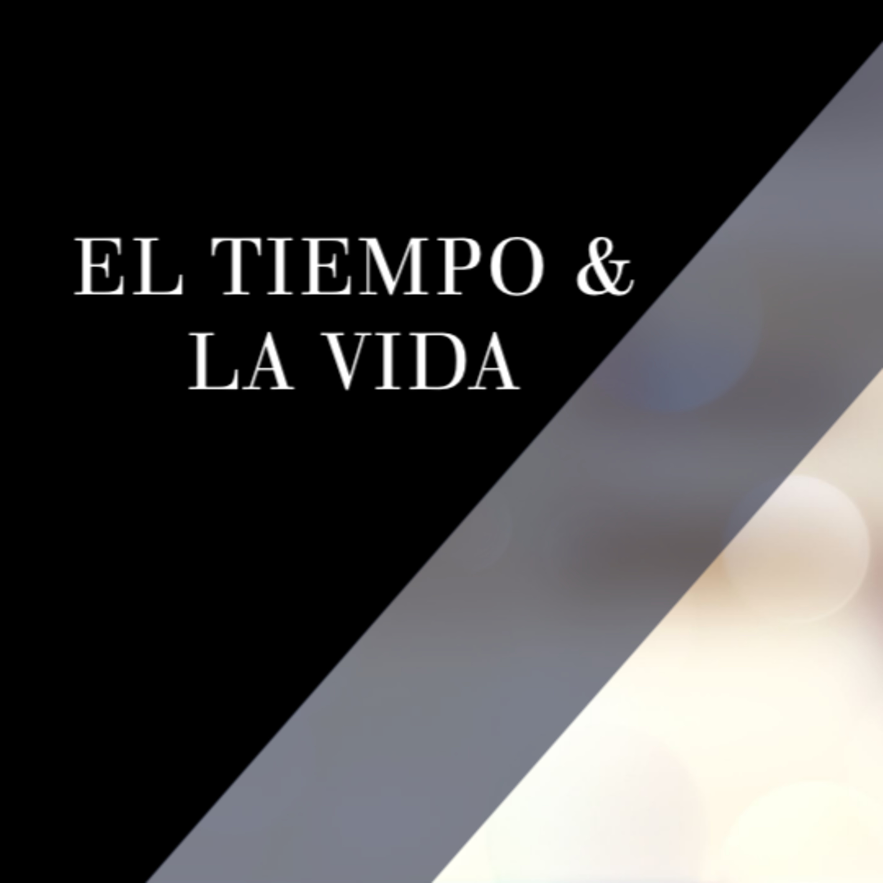 El Tiempo & La Vida  episode artwork