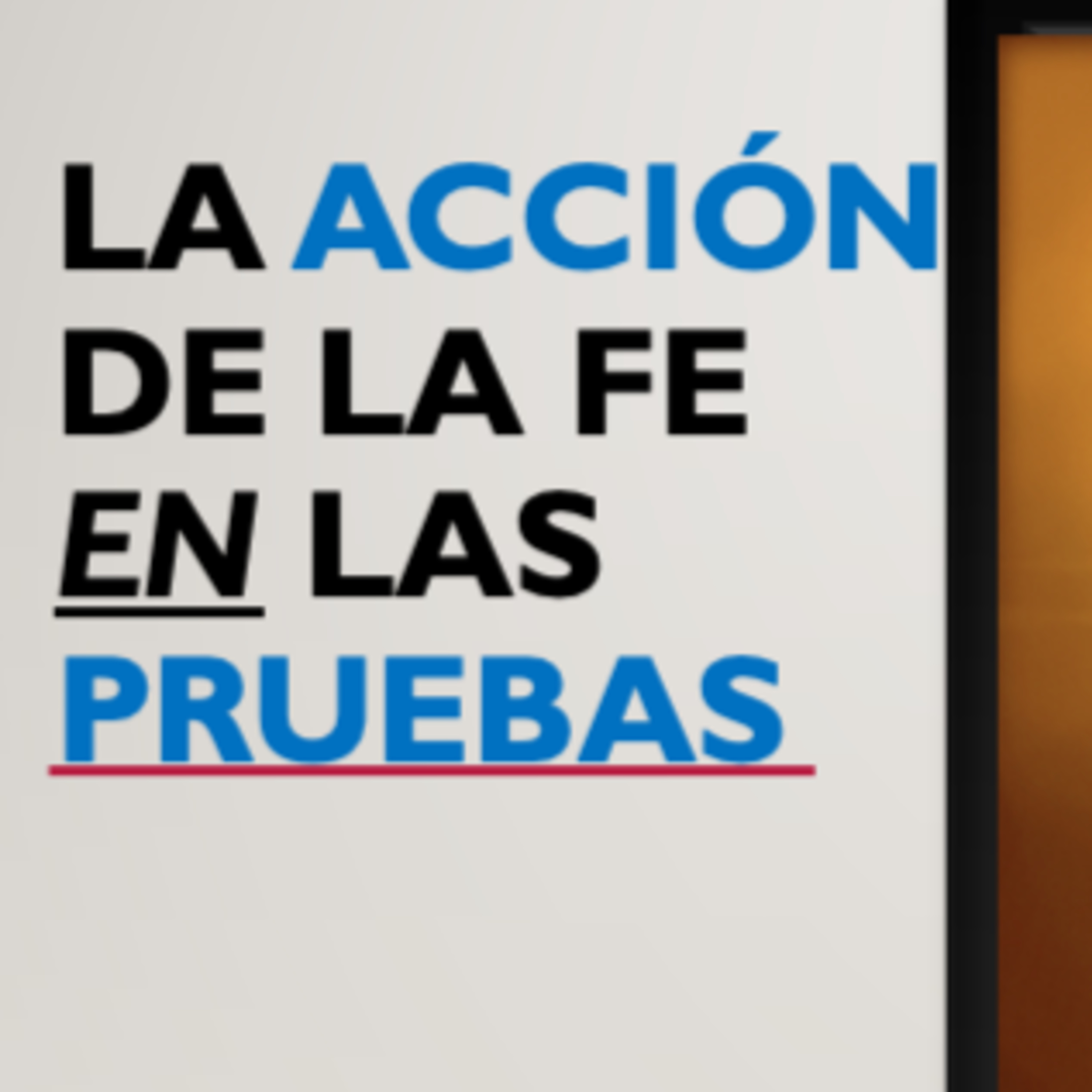 Fe en acción- LA ACCIÓN DE LA FE EN LAS PRUEBAS episode artwork