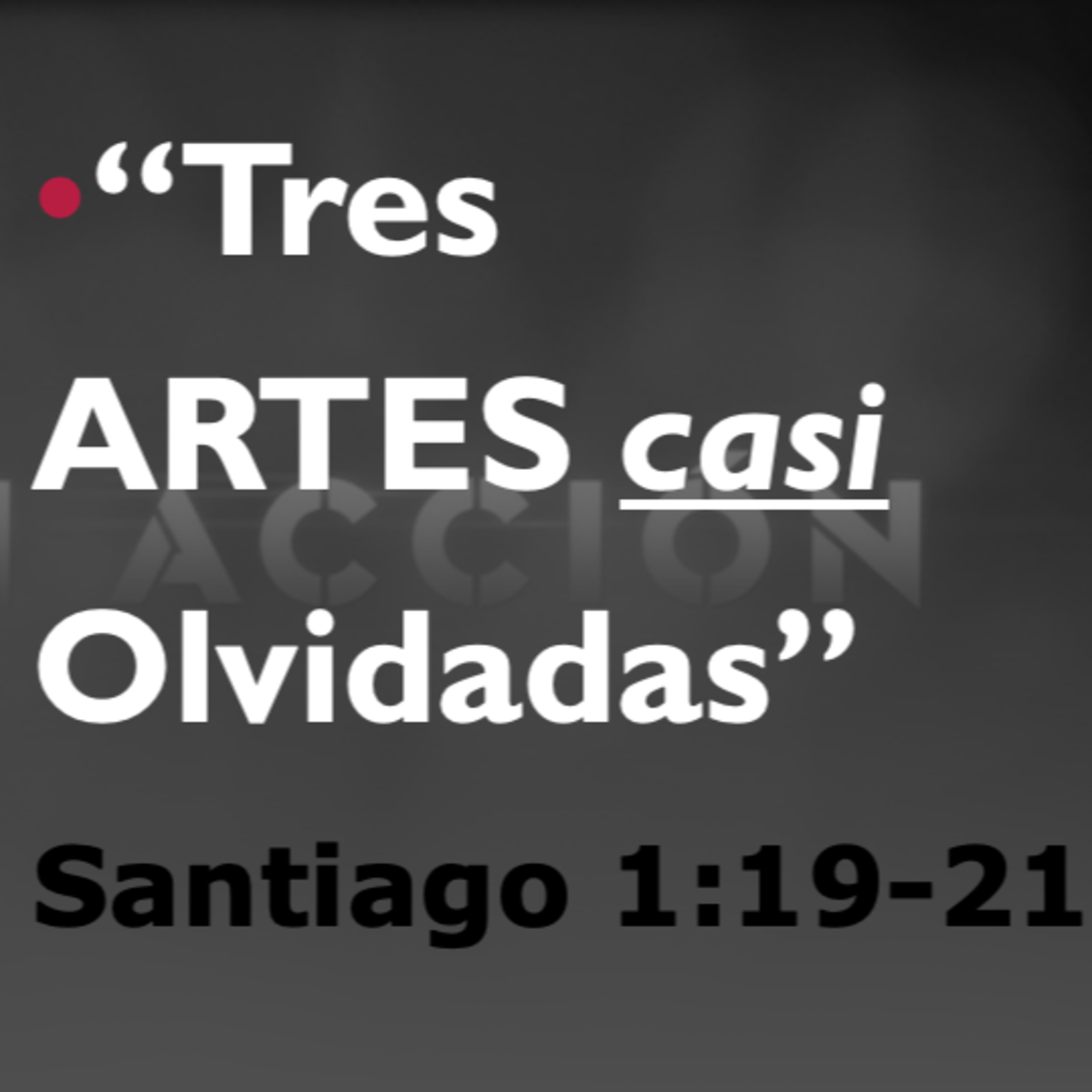 Fe en accion VII - Tres ARTES casi Olvidadas episode artwork