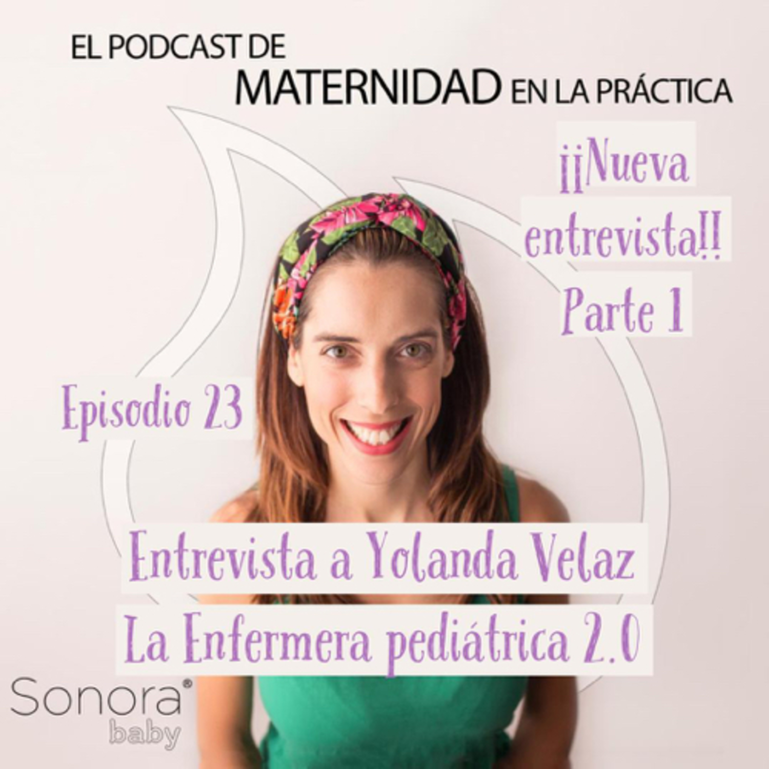 Yolanda Vélaz, de nadie como mamá, es enfermera pediátrica 2.0, emprendedora y madre - parte 1 episode artwork